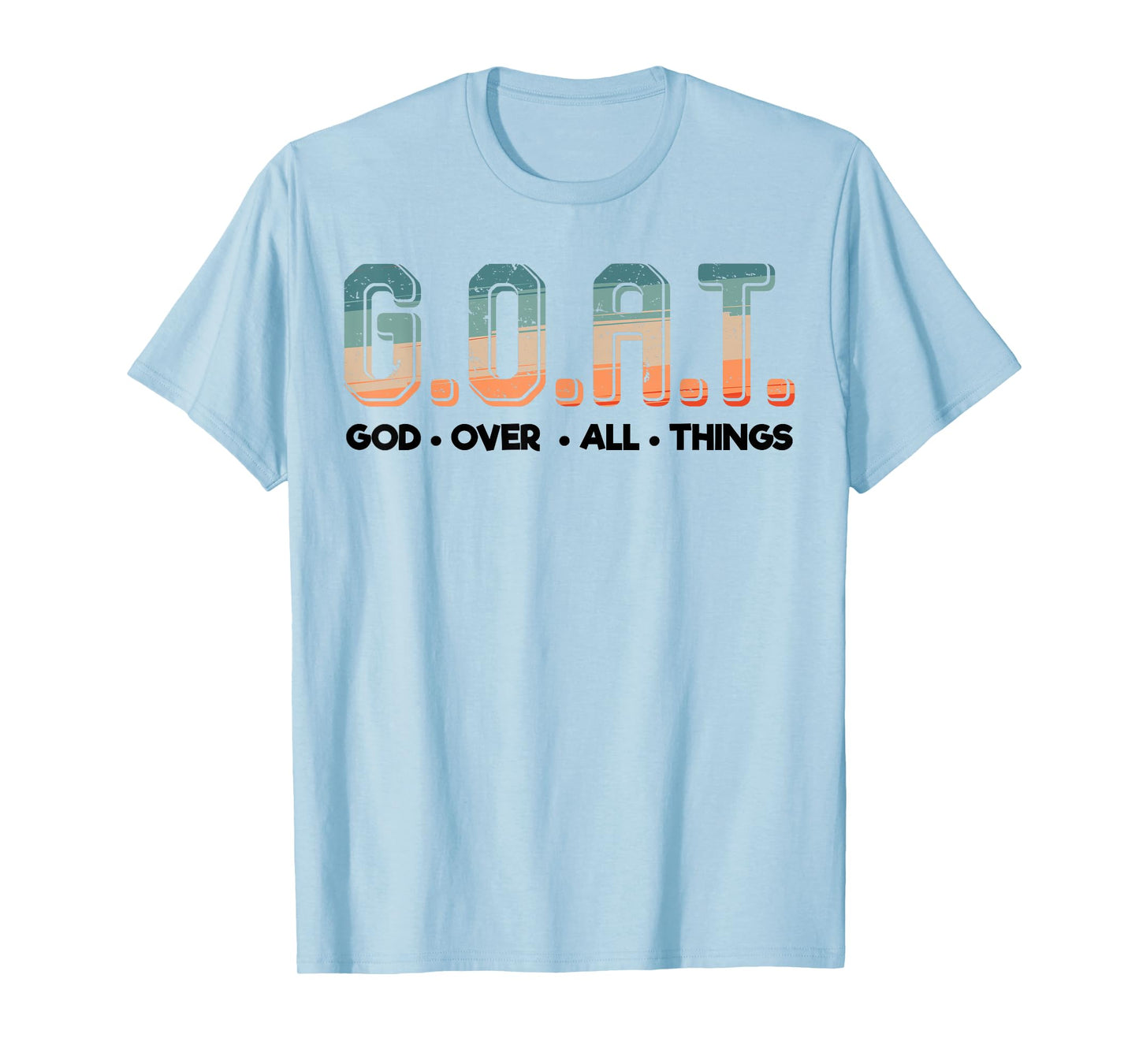 Christian Faith GOAT God Over All Things Funny Religious T-Shirt