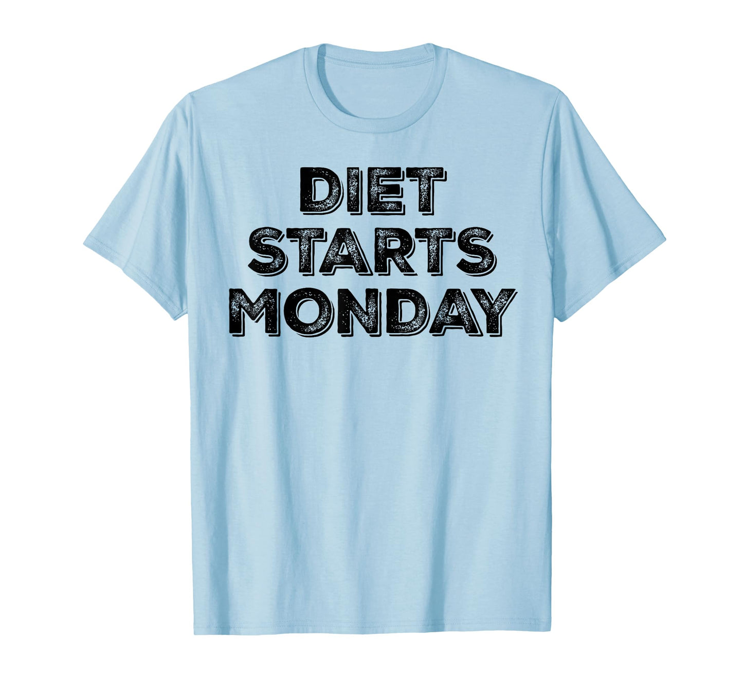 Diet Starts Monday T-Shirt