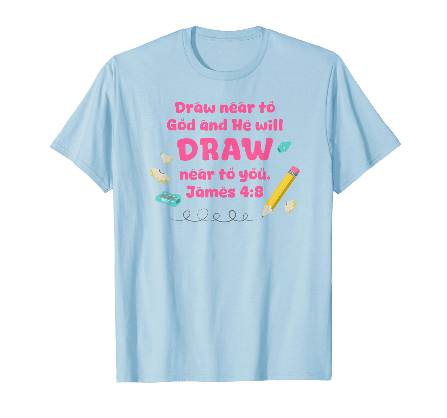 Draw Near to God Christian Scripture Teacher, Student Pencil T-Shirt
