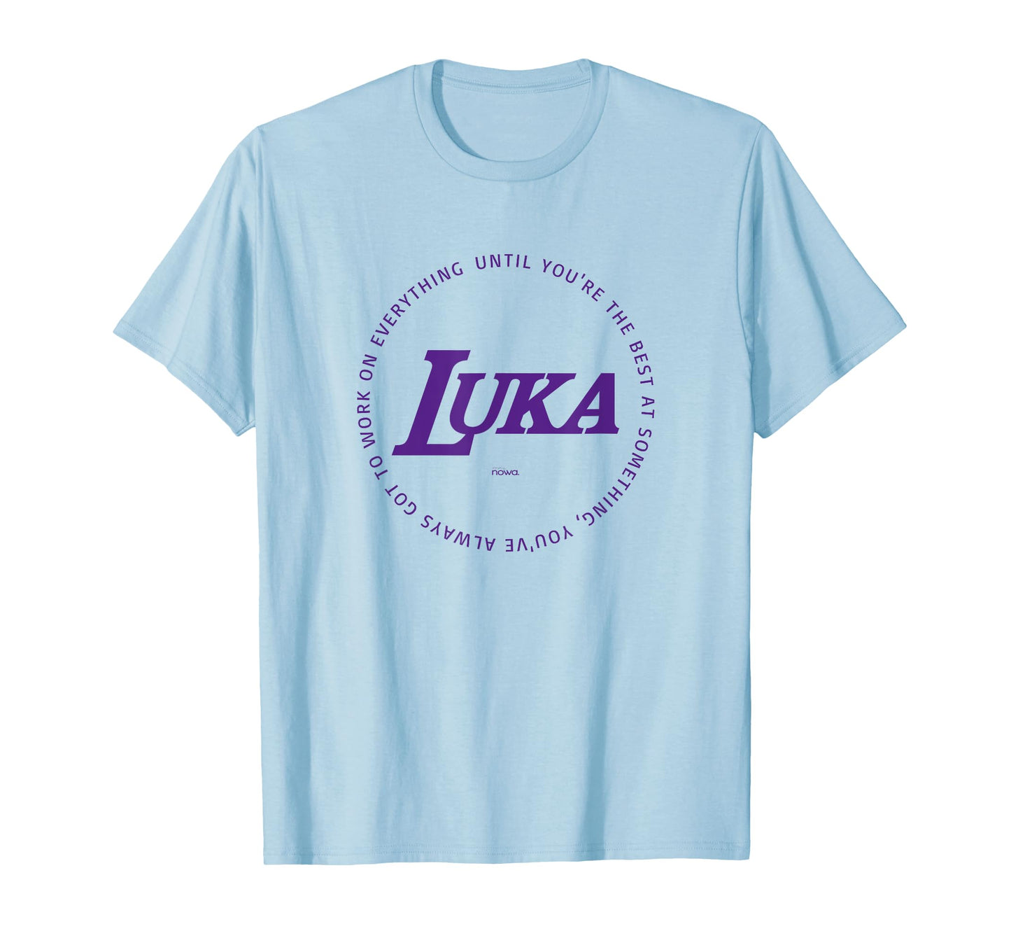 LUKA - WORK ON EVERYTHING TO BE THE BEST P PRACTICE T-Shirt