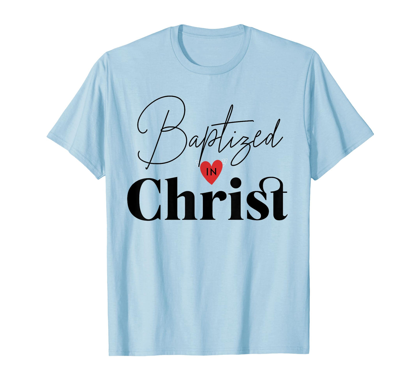 Baptized in Christ Baptism Gifts for Child Adult Baptism T-Shirt