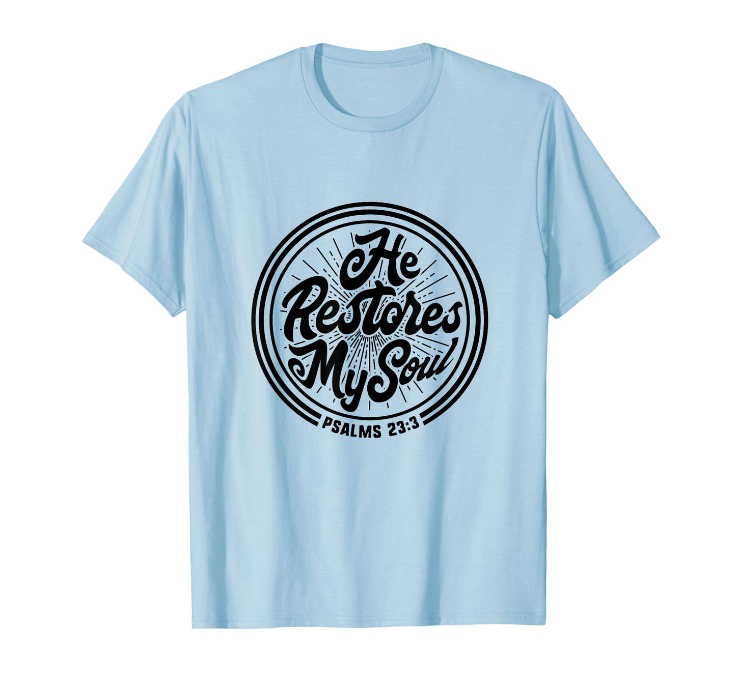 Bible Verse Shirts Christian Quote Psalm 23:3 Gift God Soul T-Shirt