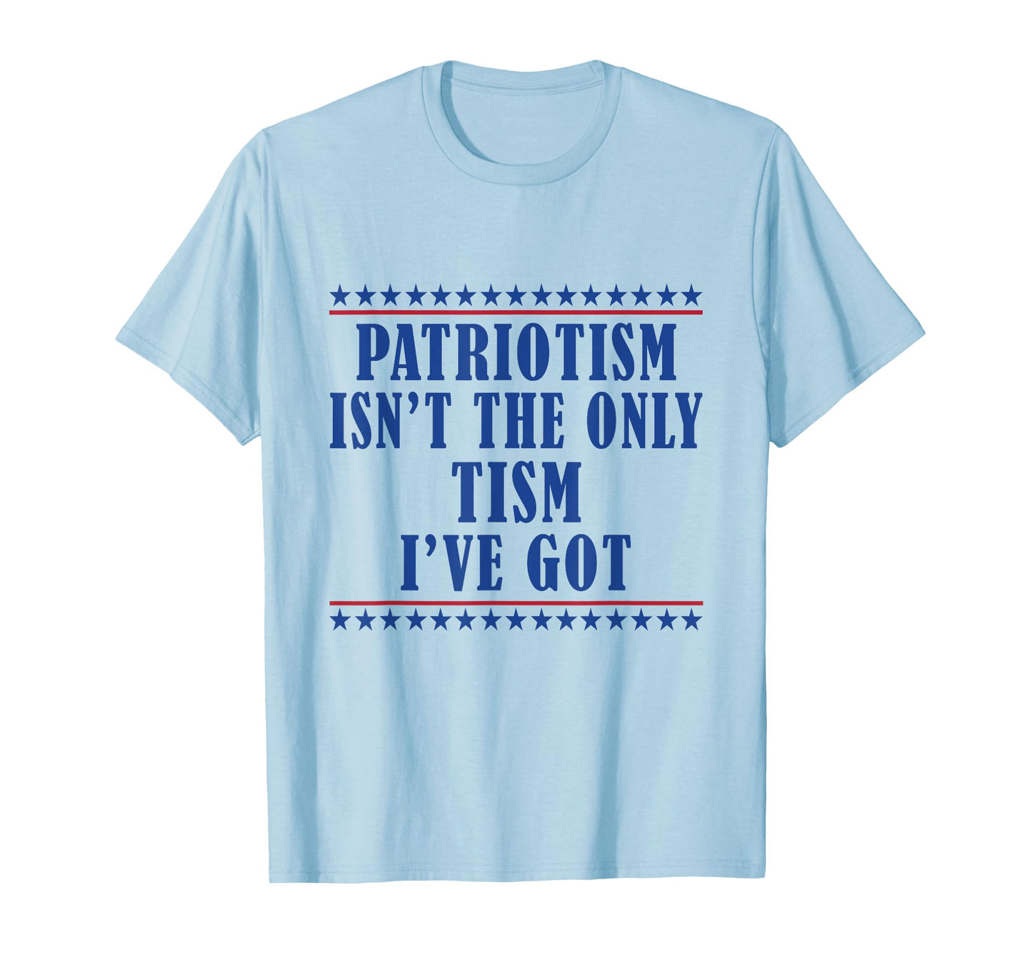 Patriotism isn't The Only Tism I've Got American Flag Autism T-Shirt