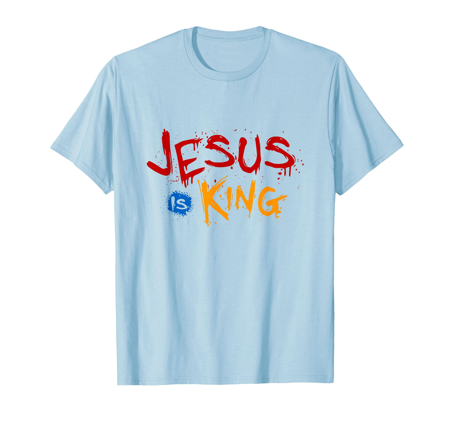 Jesus is my King - Bible True Story of Christ God T-Shirt