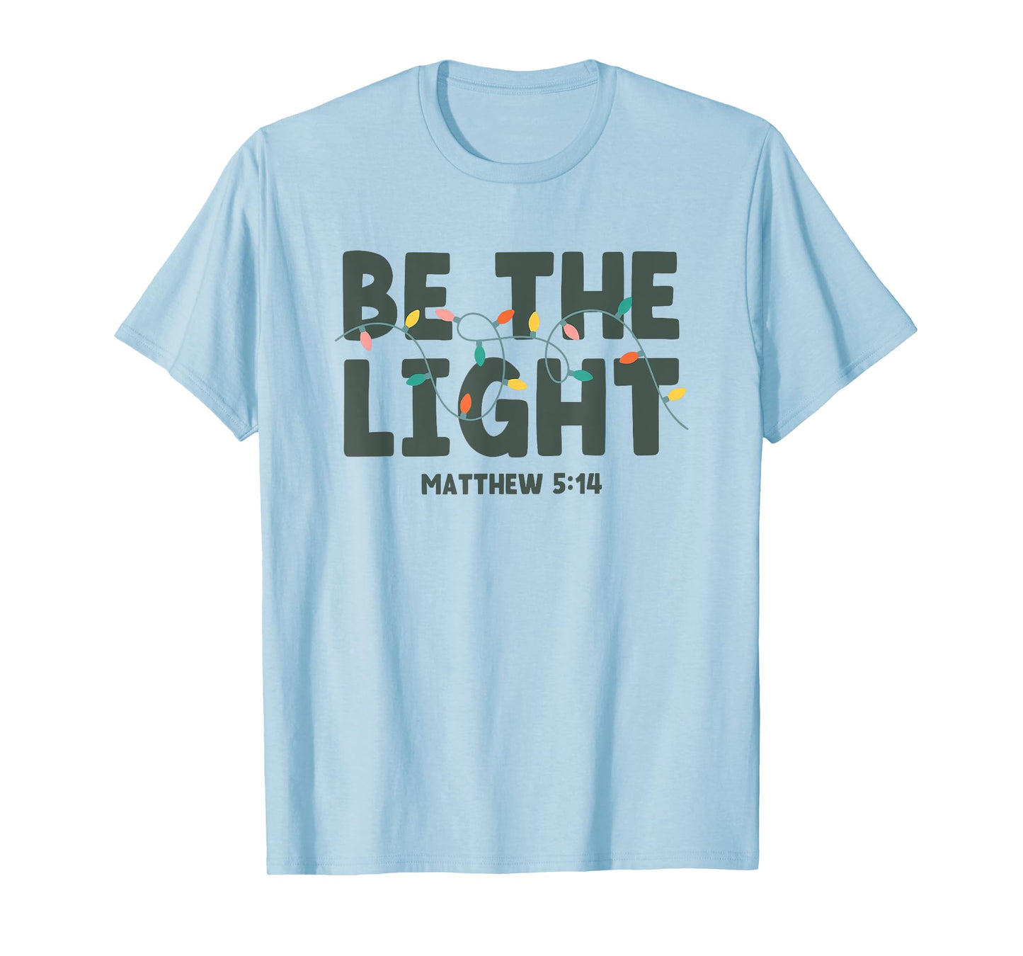 be the light matthew 5 14 T-Shirt