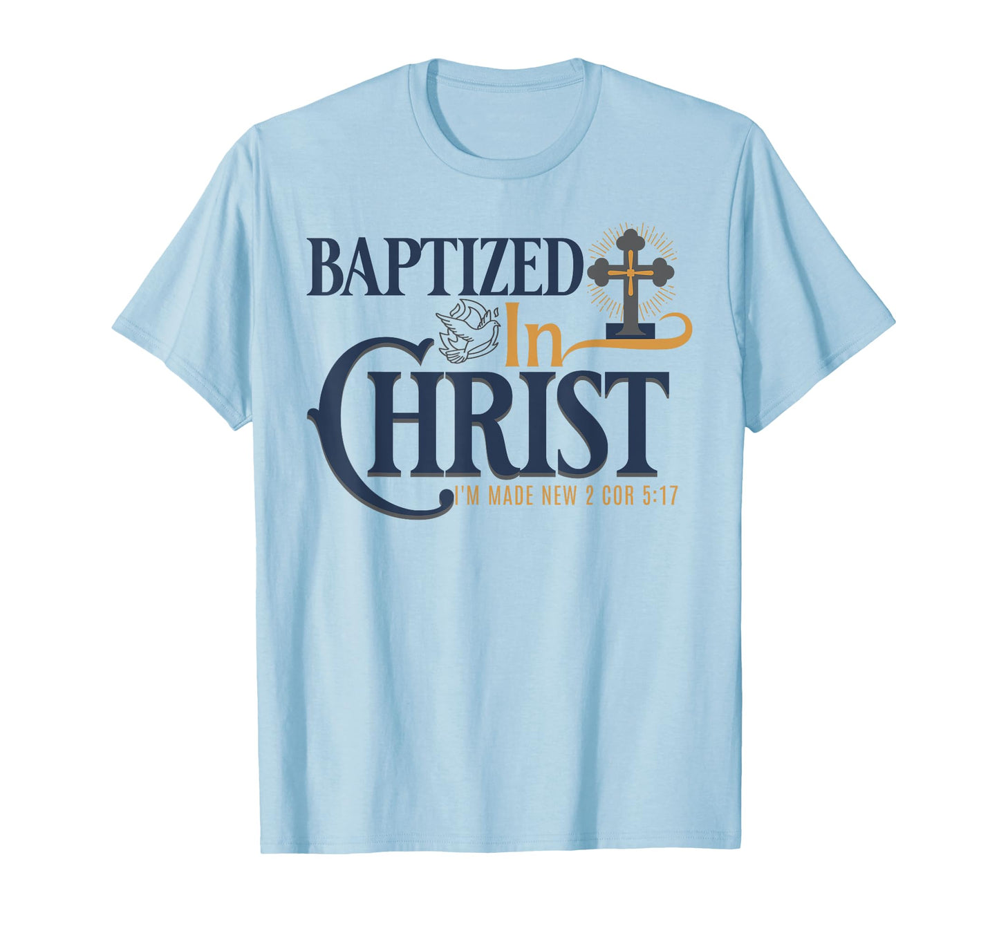 Christian Baptism Bible Verse Baptized in Christ T-Shirt