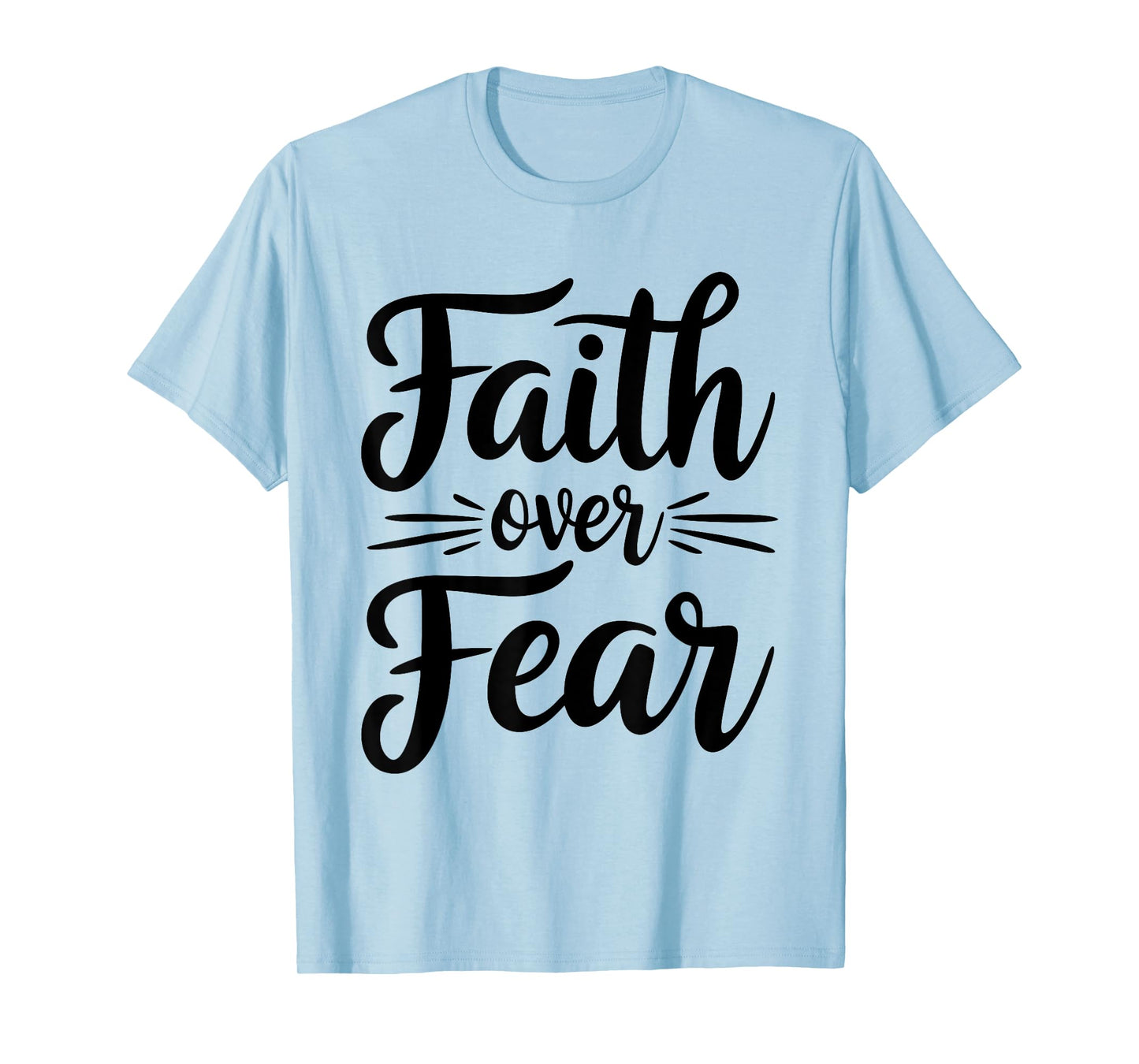 Faith Over Fear Motivational Inspirational Christian Graphic T-Shirt