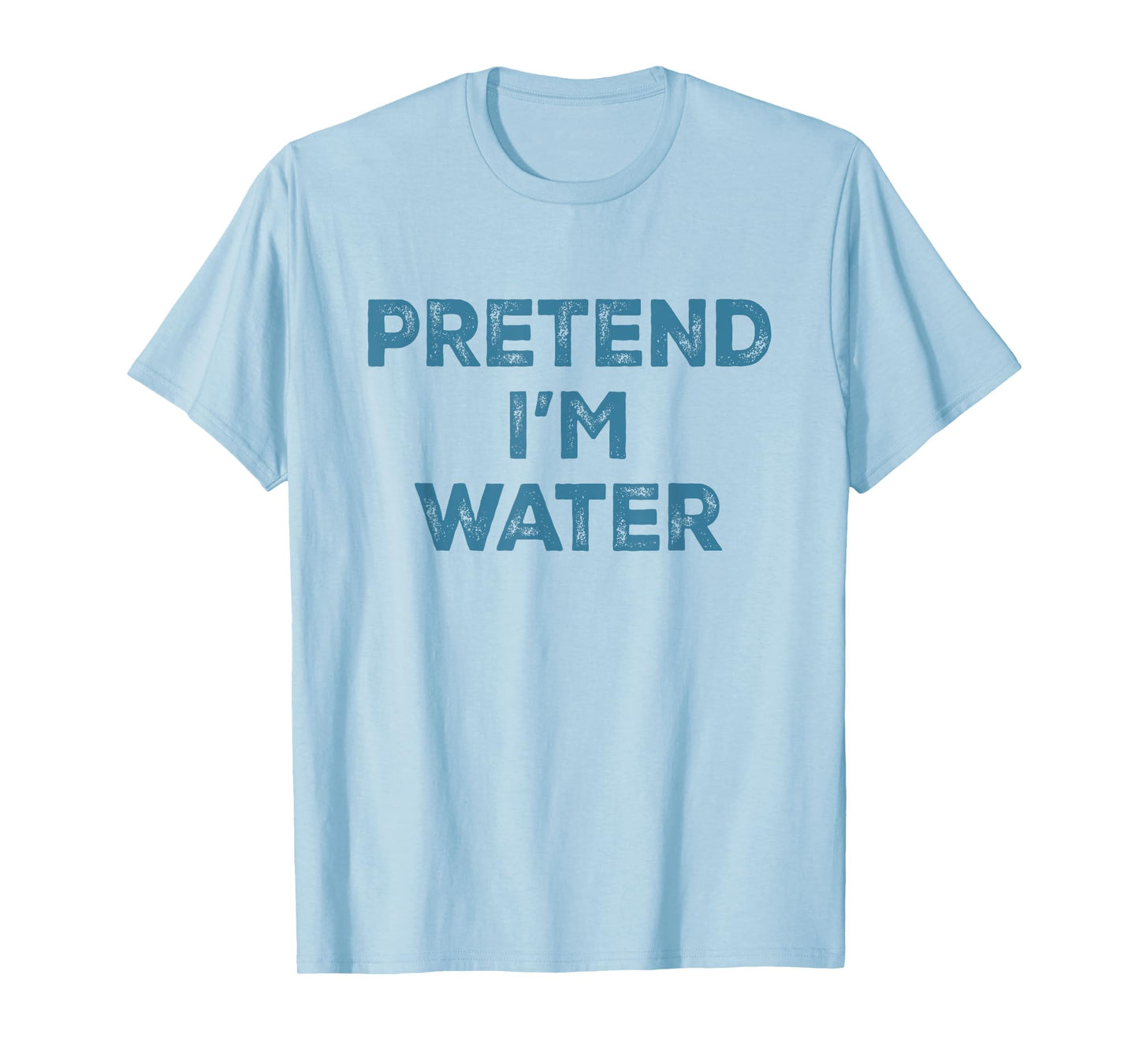 Pretend I'm Water Lazy Halloween Costume T-Shirt