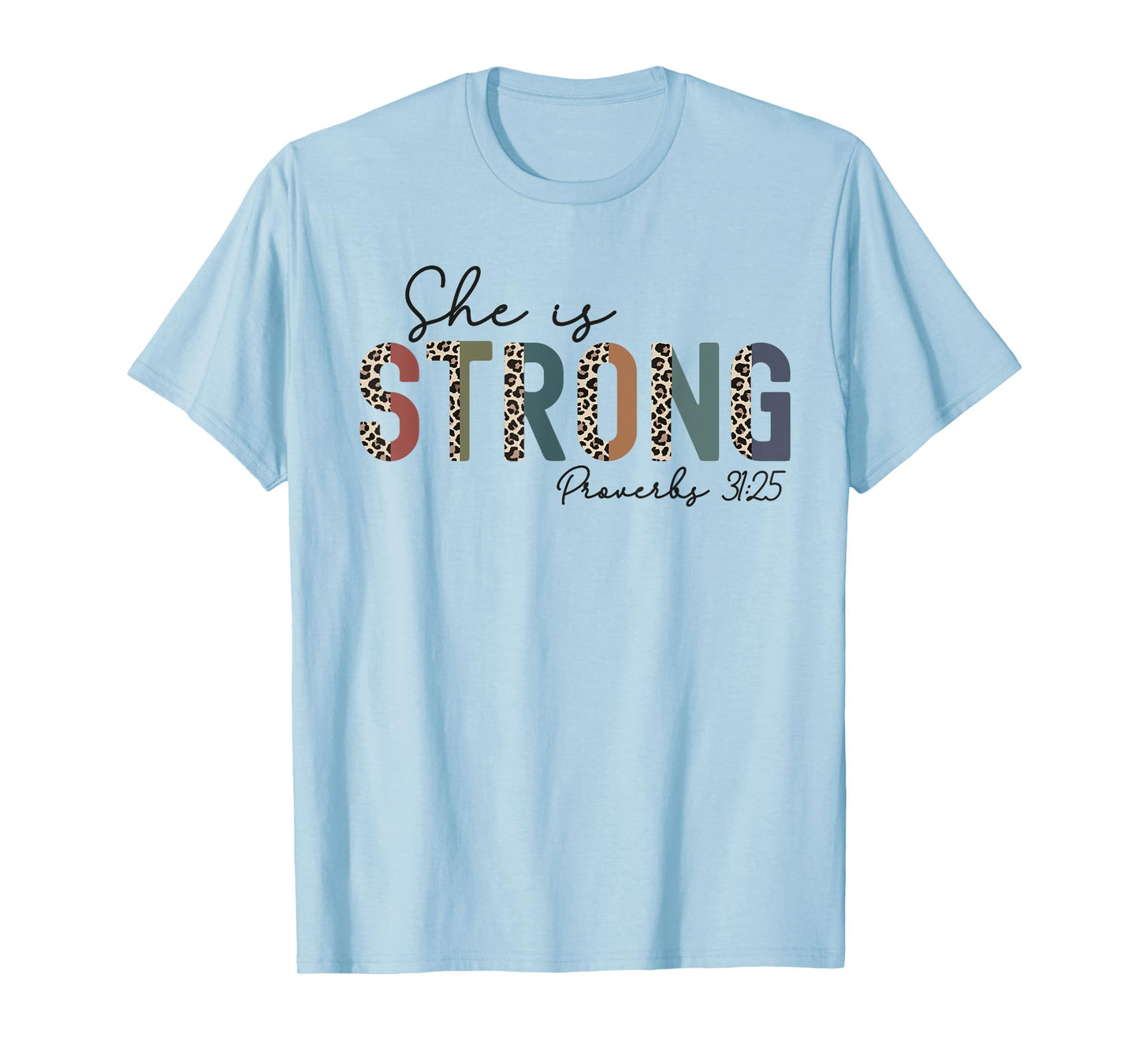 She Is Strong Proverbs 31:25 Bible Verse Christian Woman T-Shirt