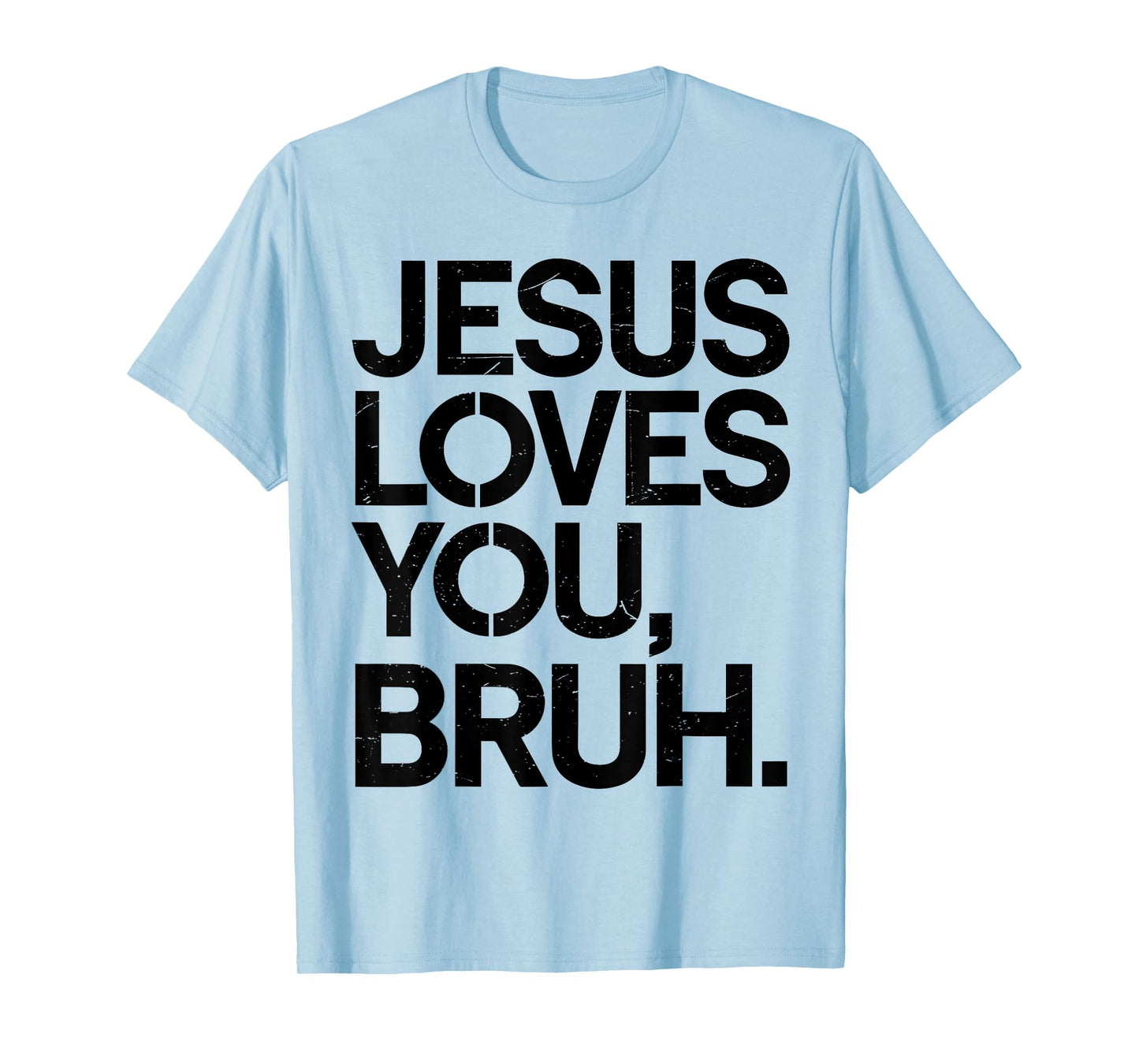 Jesus Loves You Bruh Bro Funny Christian God Son Boy Toddler T-Shirt
