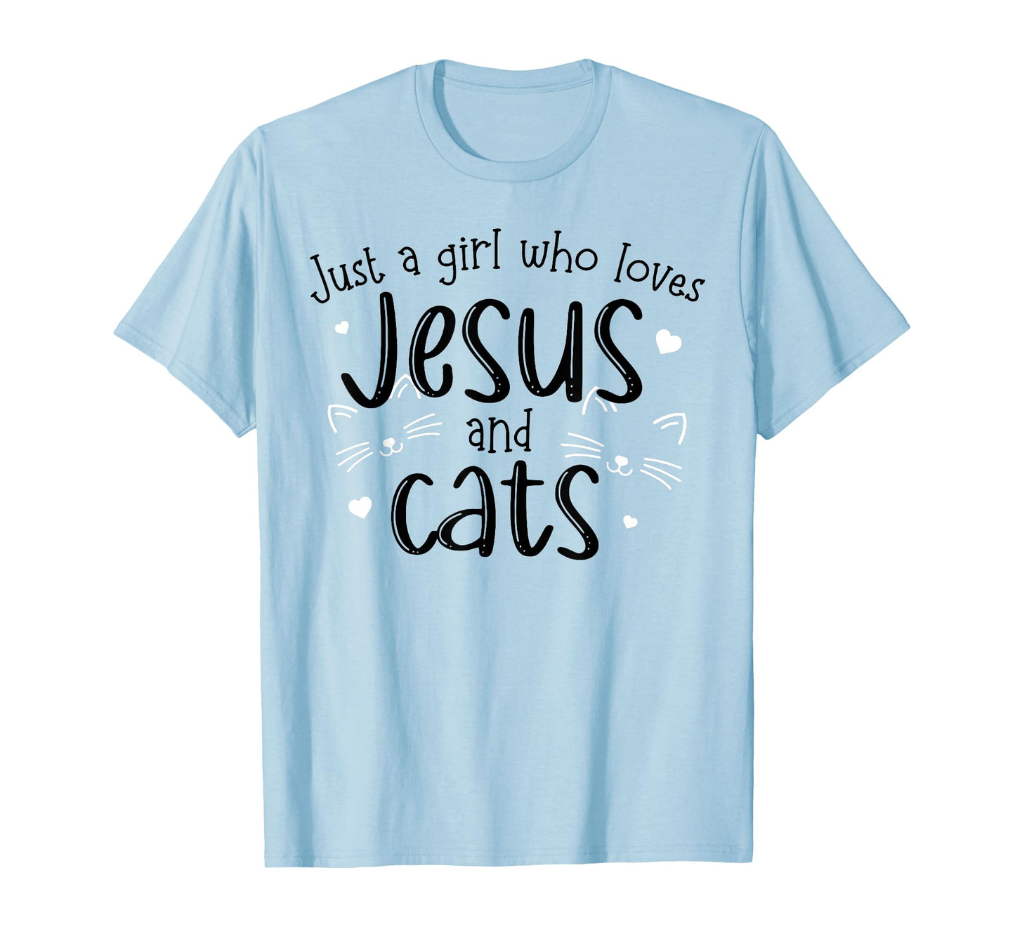 Just A Girl Who Loves Jesus And Cats T-Shirt