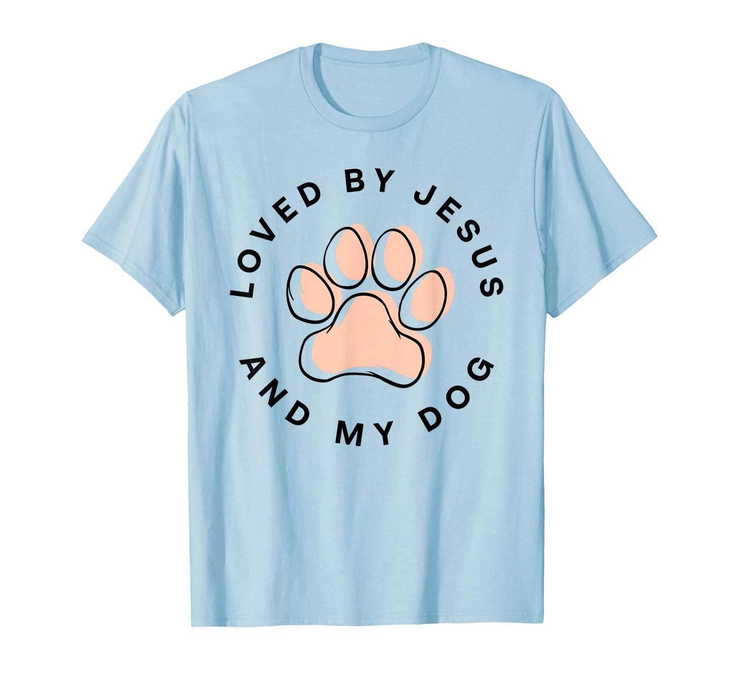 Loved By Jesus And My Dog Christian Dog Lover T-Shirt