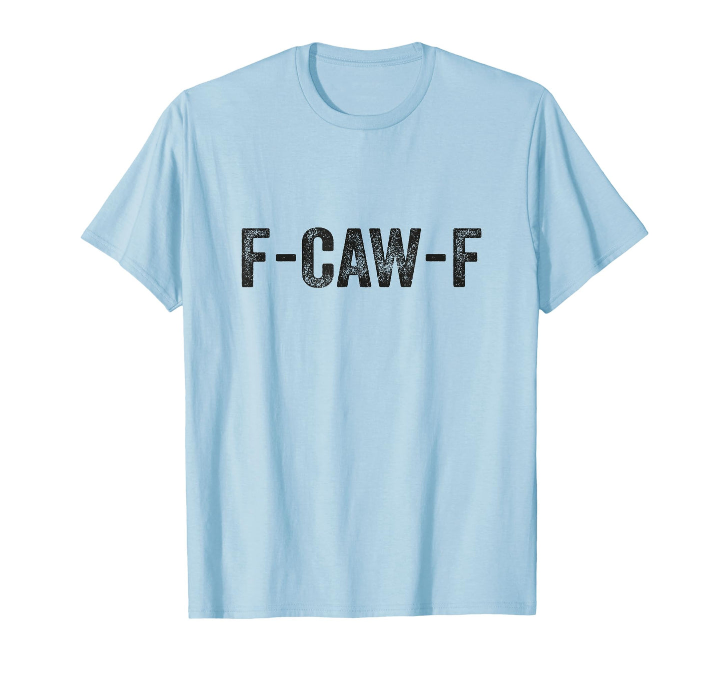 F-Caw-F Vintage Funny Quote Wordplay Sarcastic Humor T-Shirt