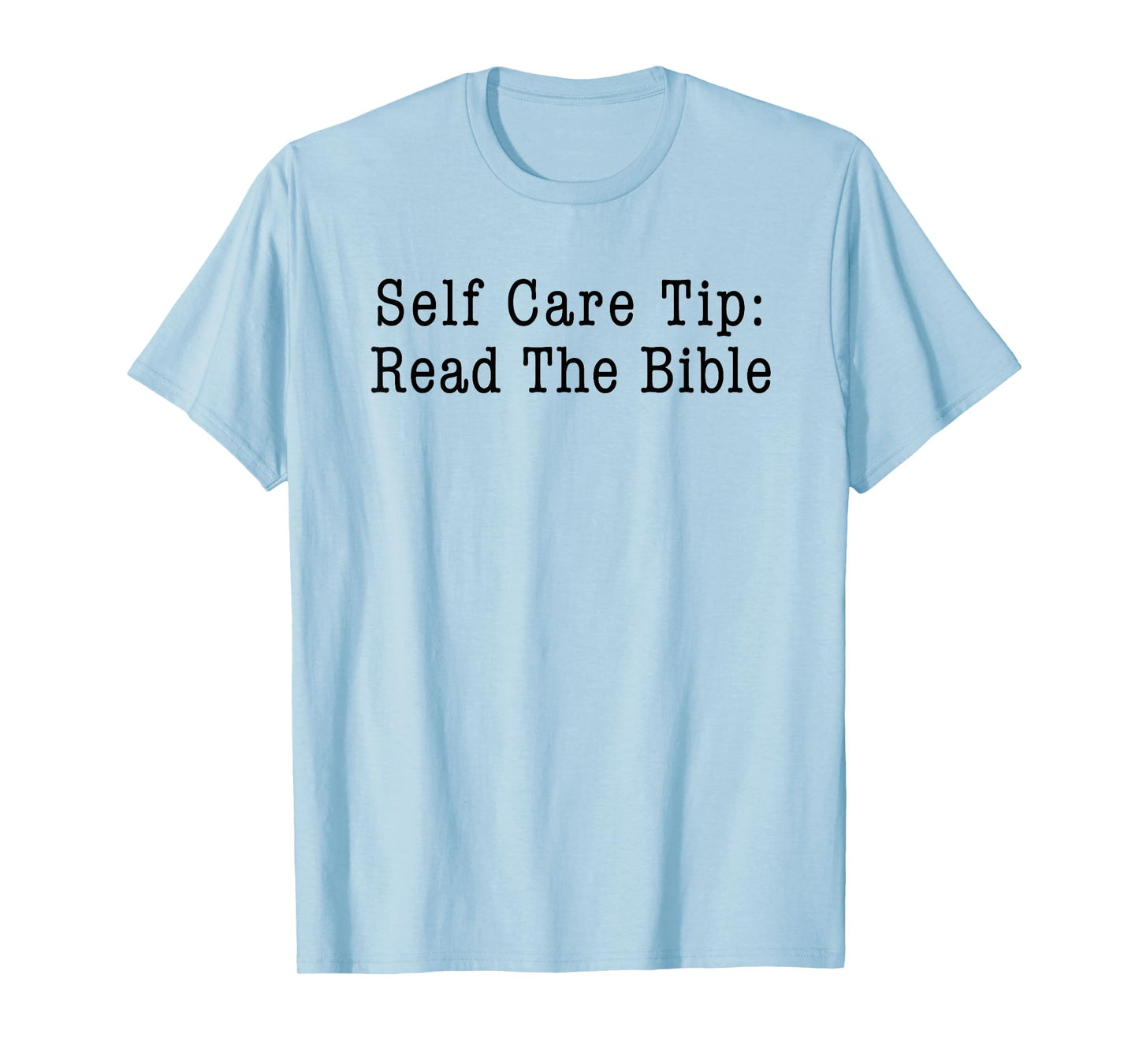 Self Care Tip: Read the Bible Christian T-Shirt