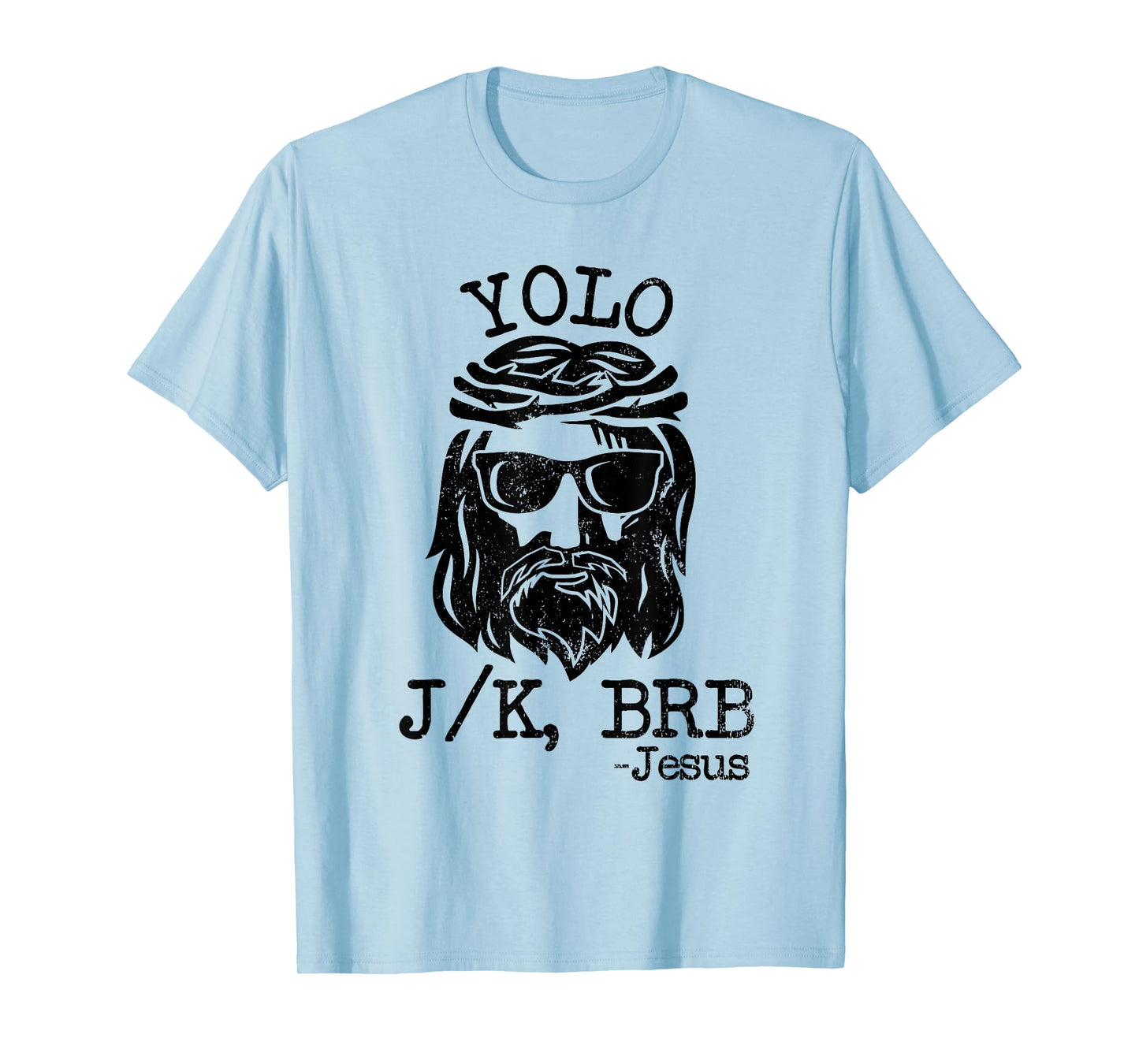 Cool Jesus Easter YOLO JK BRB Day Christian joke Men Women T-Shirt