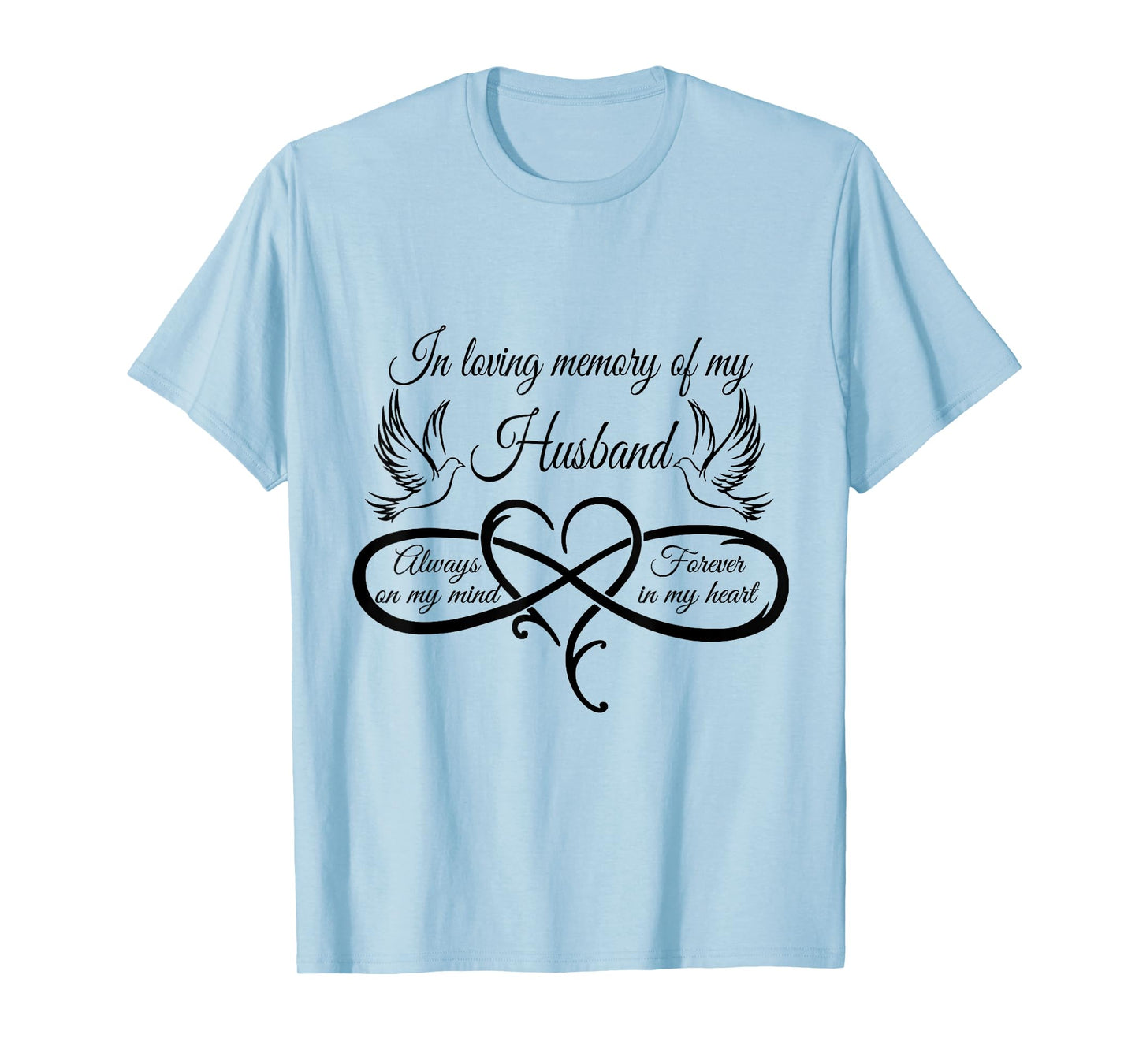 in loving memory of my husband always on my mind T-Shirt