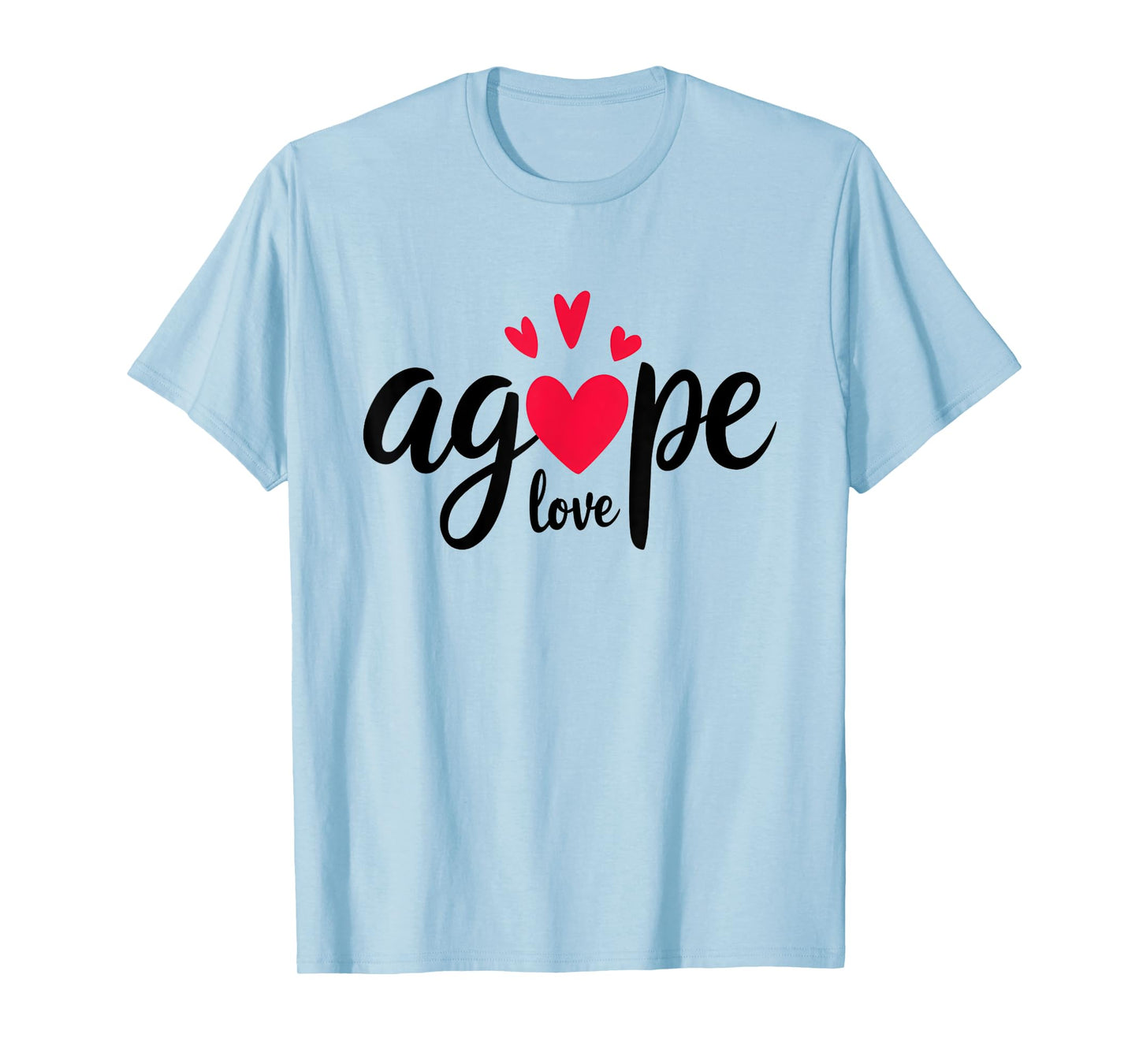 God's Love Agape Highest Form Of Love Christian T-Shirt
