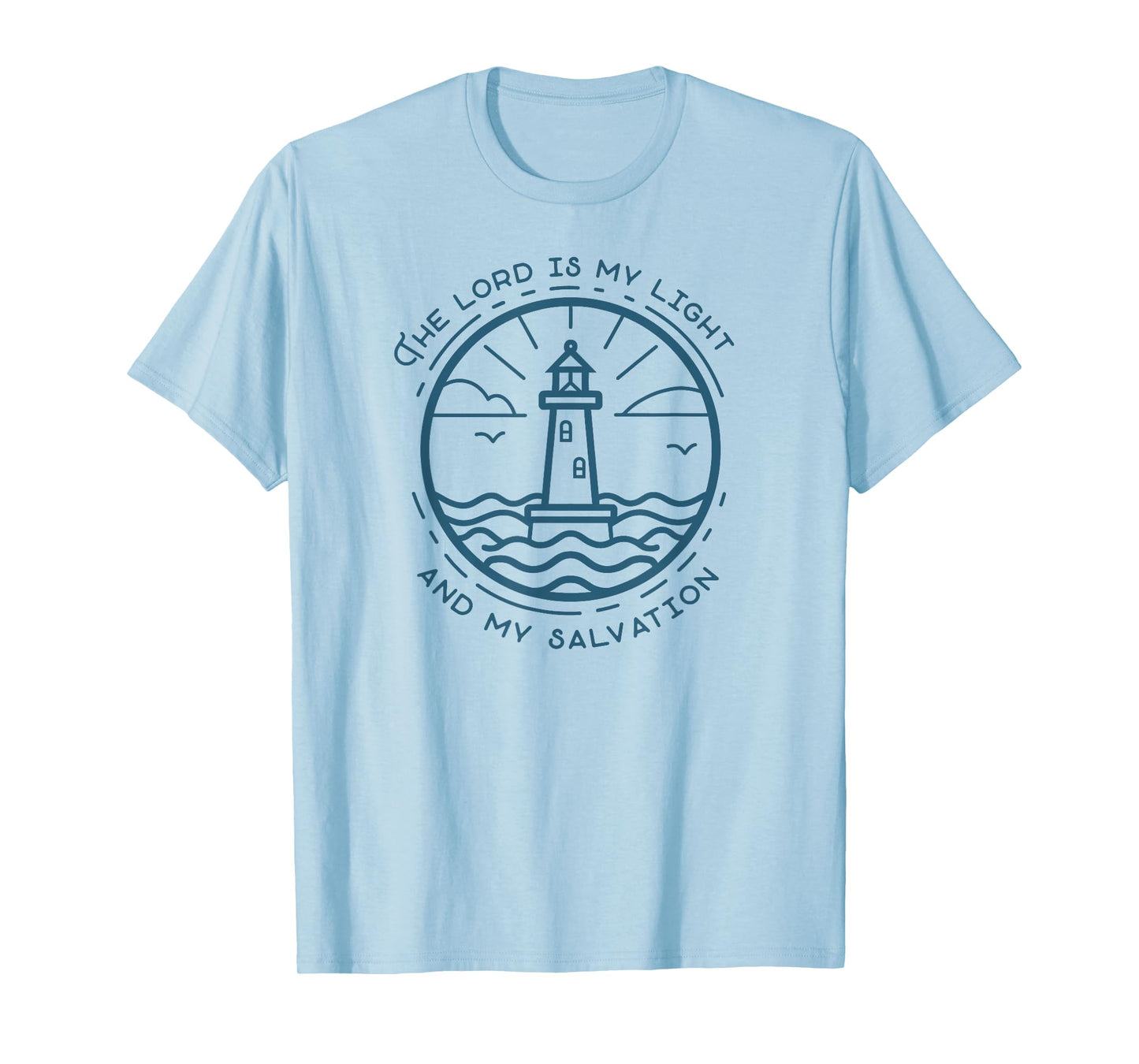 The Lord Is My Light and Salvation Psalm 27:1 Lighthouse T-Shirt