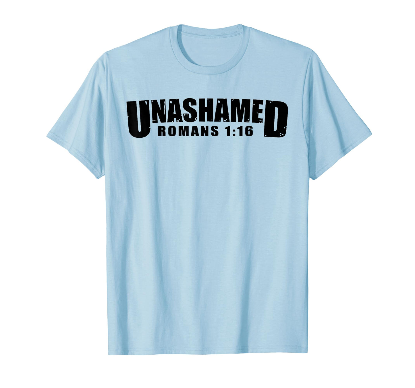 Unashamed Romans 1:16 Christian Faith T-Shirt