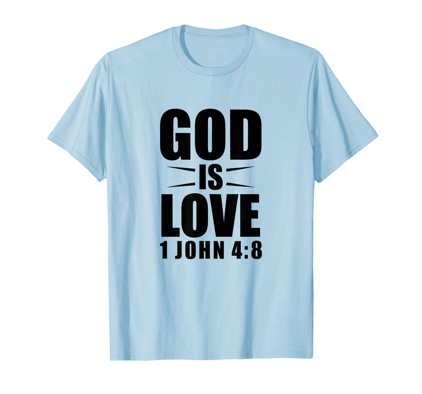 Bible Verse 1 John 4:8 Christian Quote T-Shirt