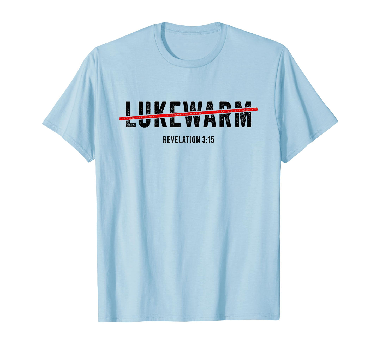 Revelation 3:15 Lukewarm – Christian Faith Gospel Evangelism T-Shirt