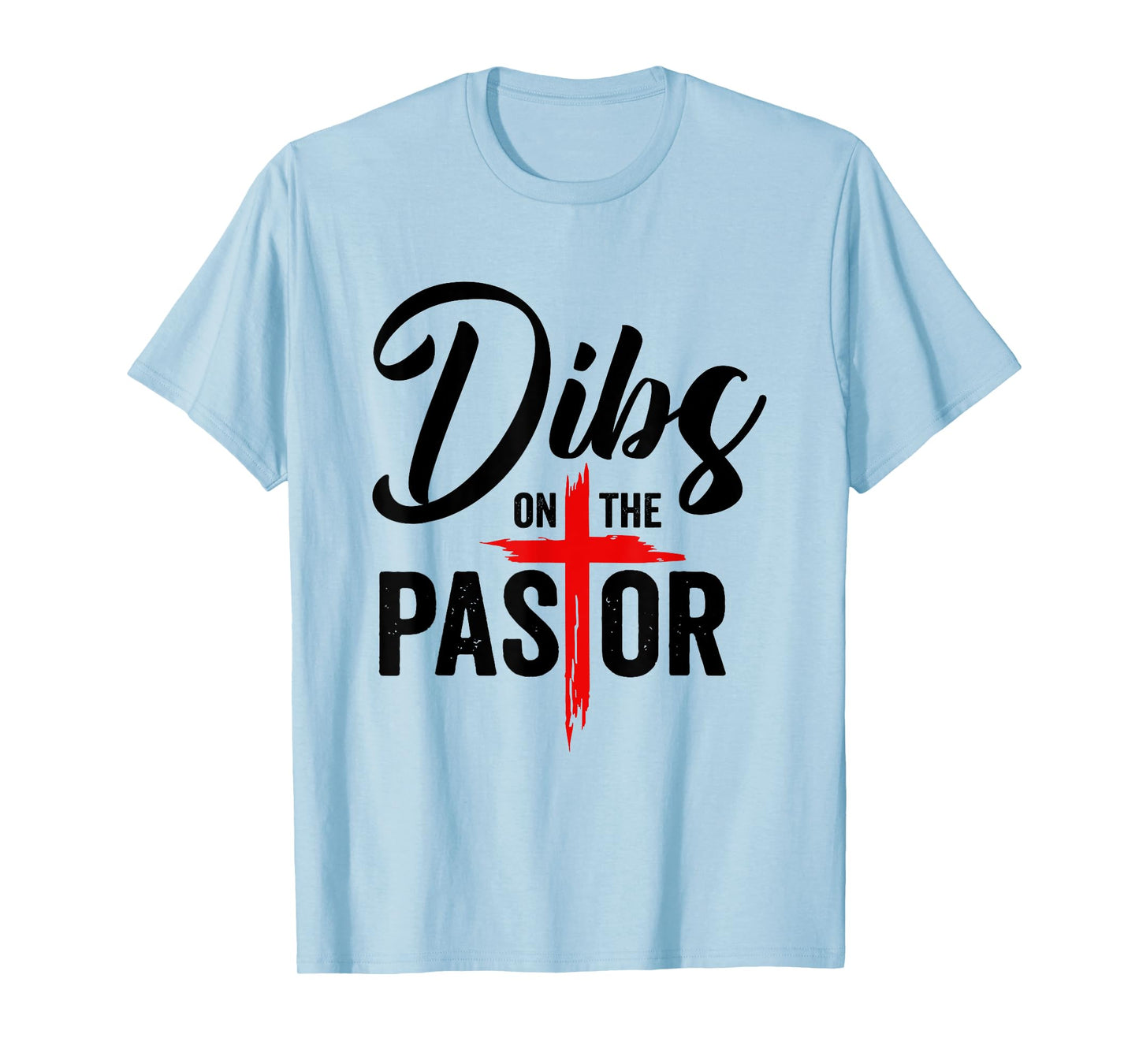 Dibs On The Pastor Funny Jesus Christian Cross T-Shirt