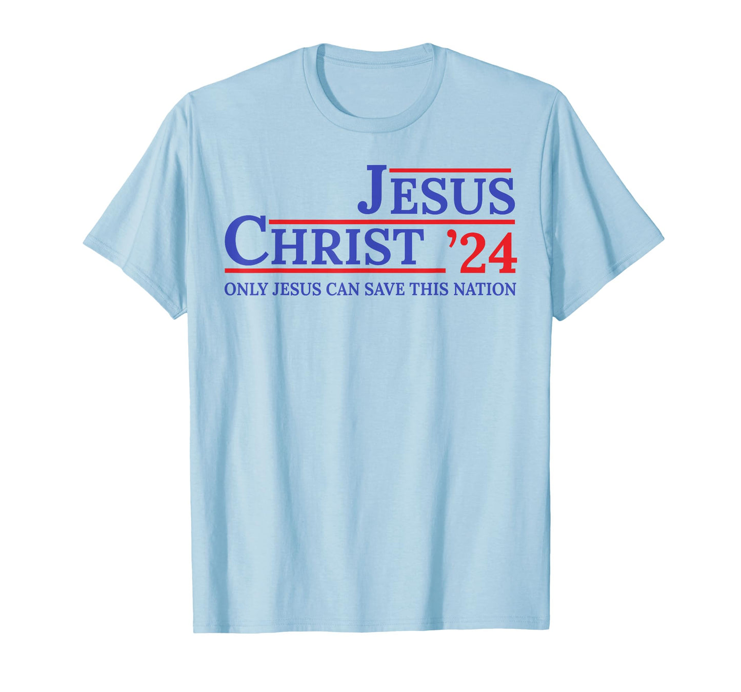 Jesus Christ 24 Only Jesus Can Save This Nation T-Shirt