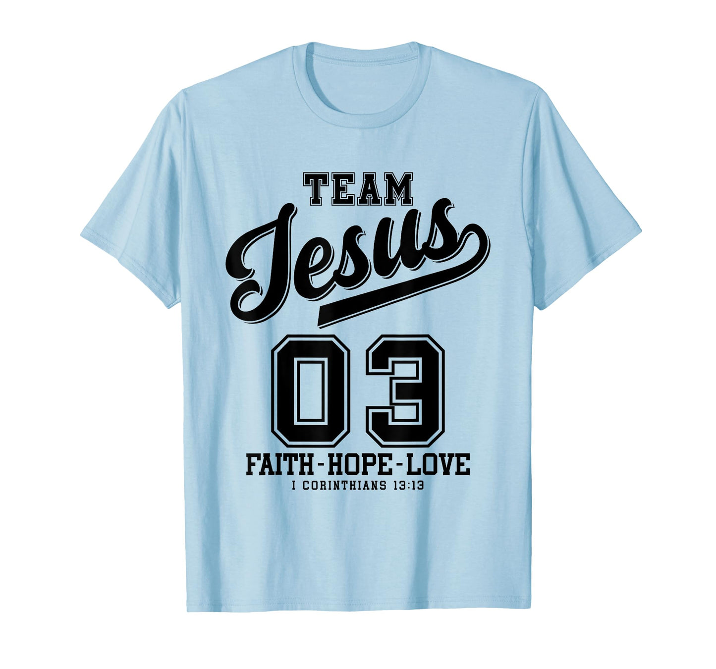 Christian - Team Jesus 03 Faith Hope Love T-Shirt