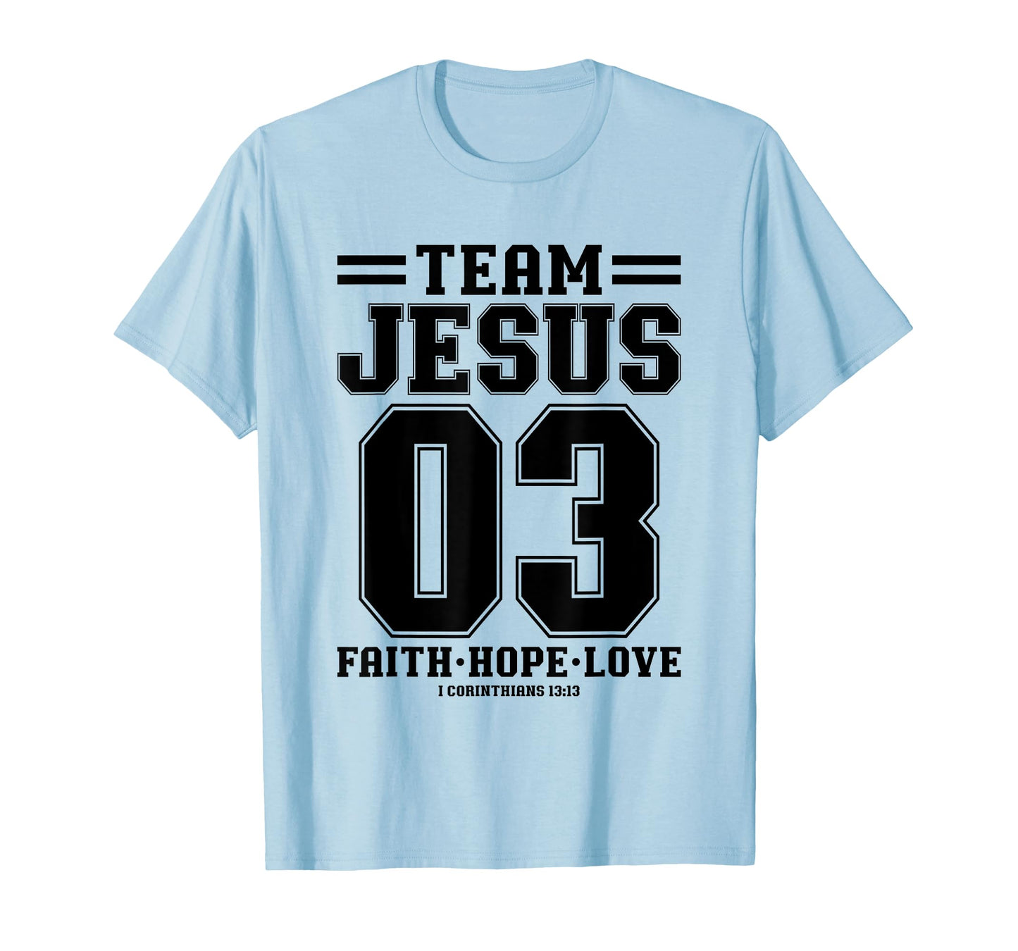 Christian - Team Jesus 03 Faith Hope Love T-Shirt