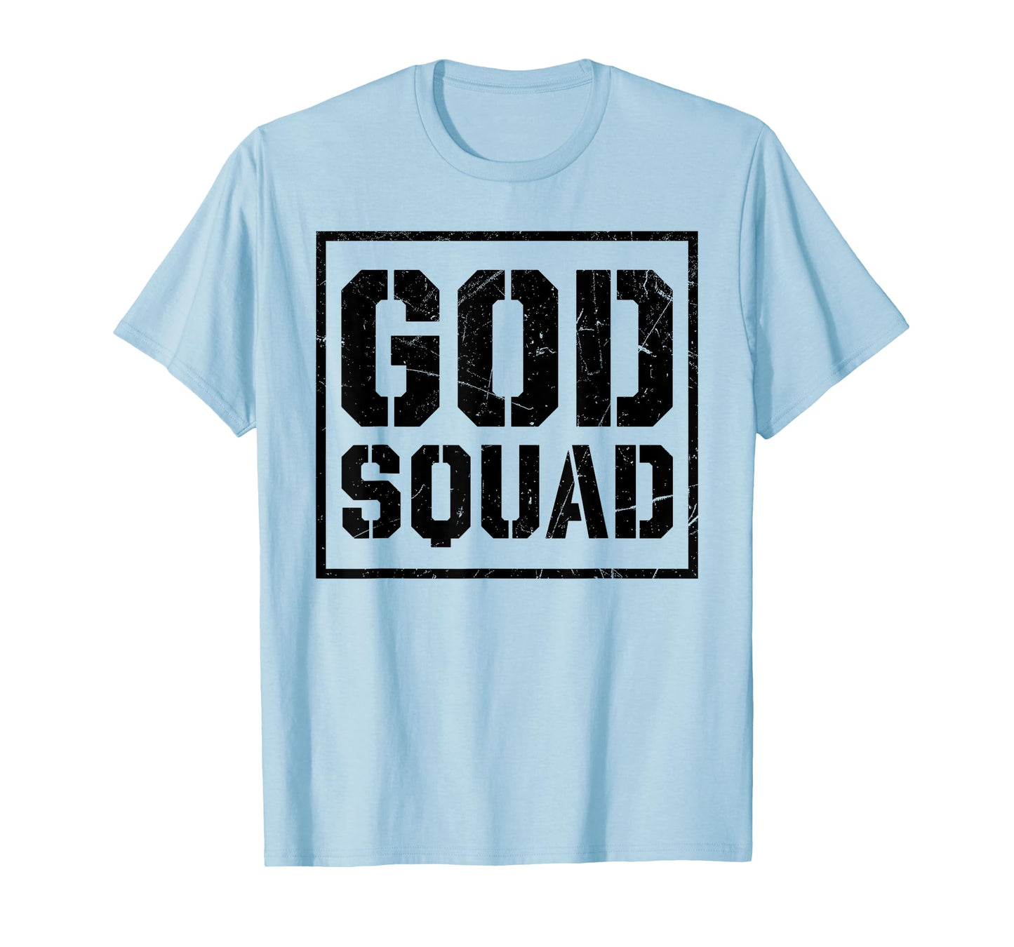 God Squad Christian Quote Jesus Christ Faith T-Shirt