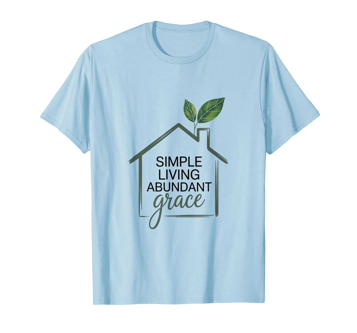 Simple Living Abundant Grace Christian Home T-Shirt