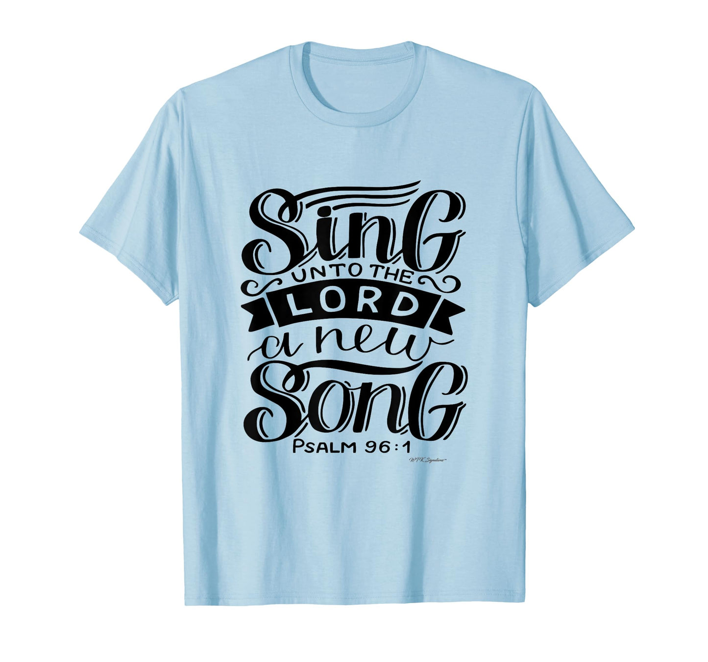 Faith based tshirt Christian, Sing unto the Lord a new Song