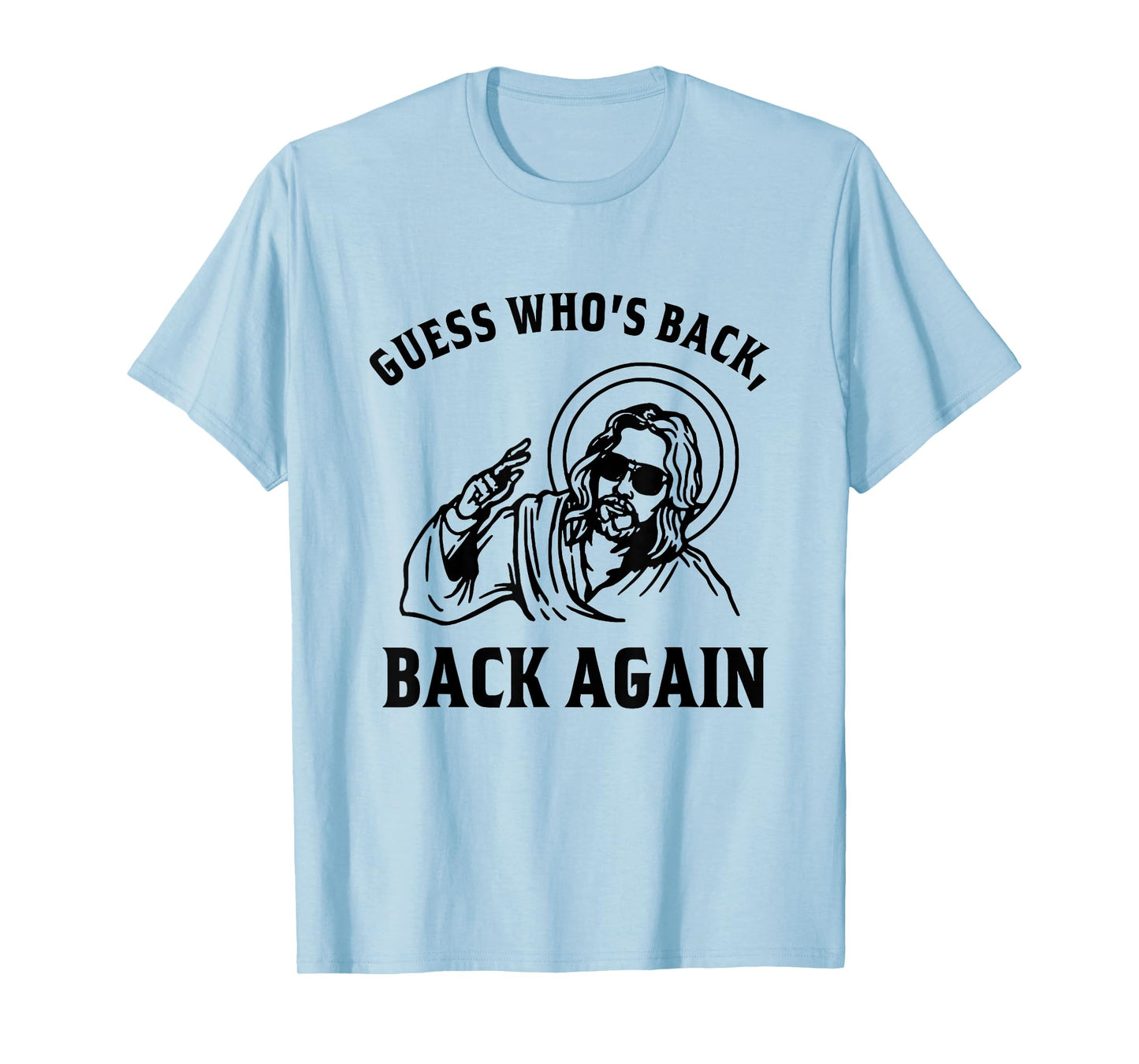 Guess Who's Back? Back Again Easter Day Jesus Christian T-Shirt