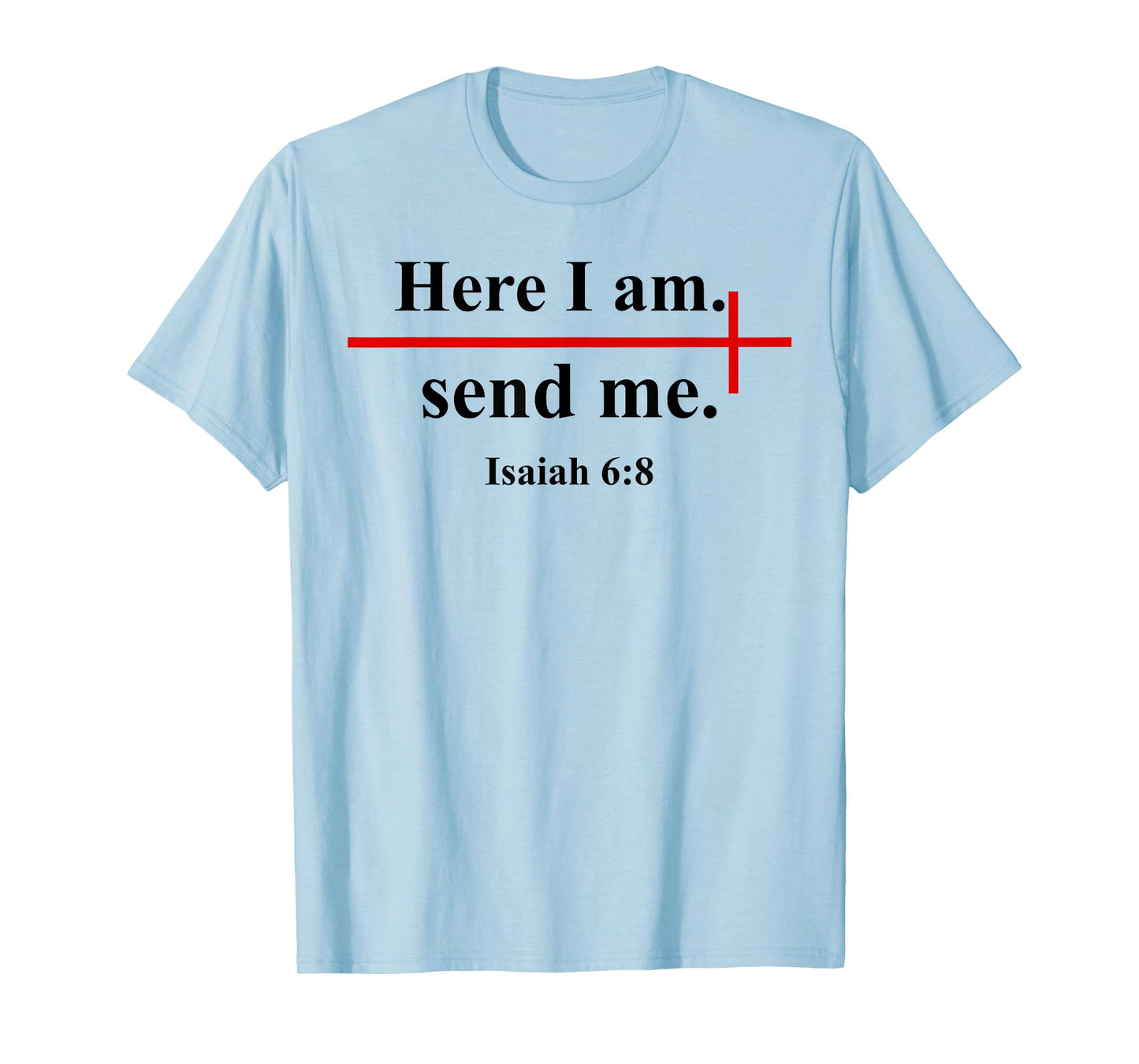 Here I Am Send Me Isaiah 6:8 Bible Verse Christian Cross T-Shirt