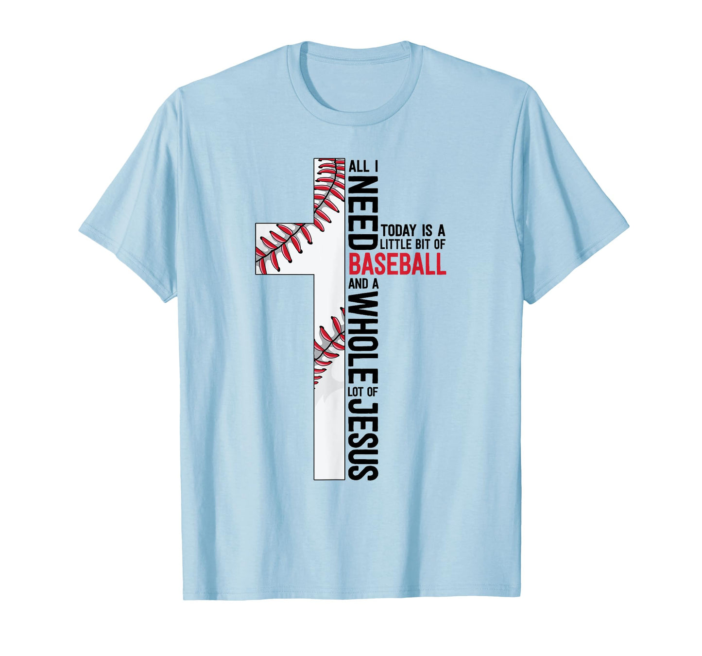 I Need Baseball And Jesus Sports Mom Gift Christian Cross T-Shirt