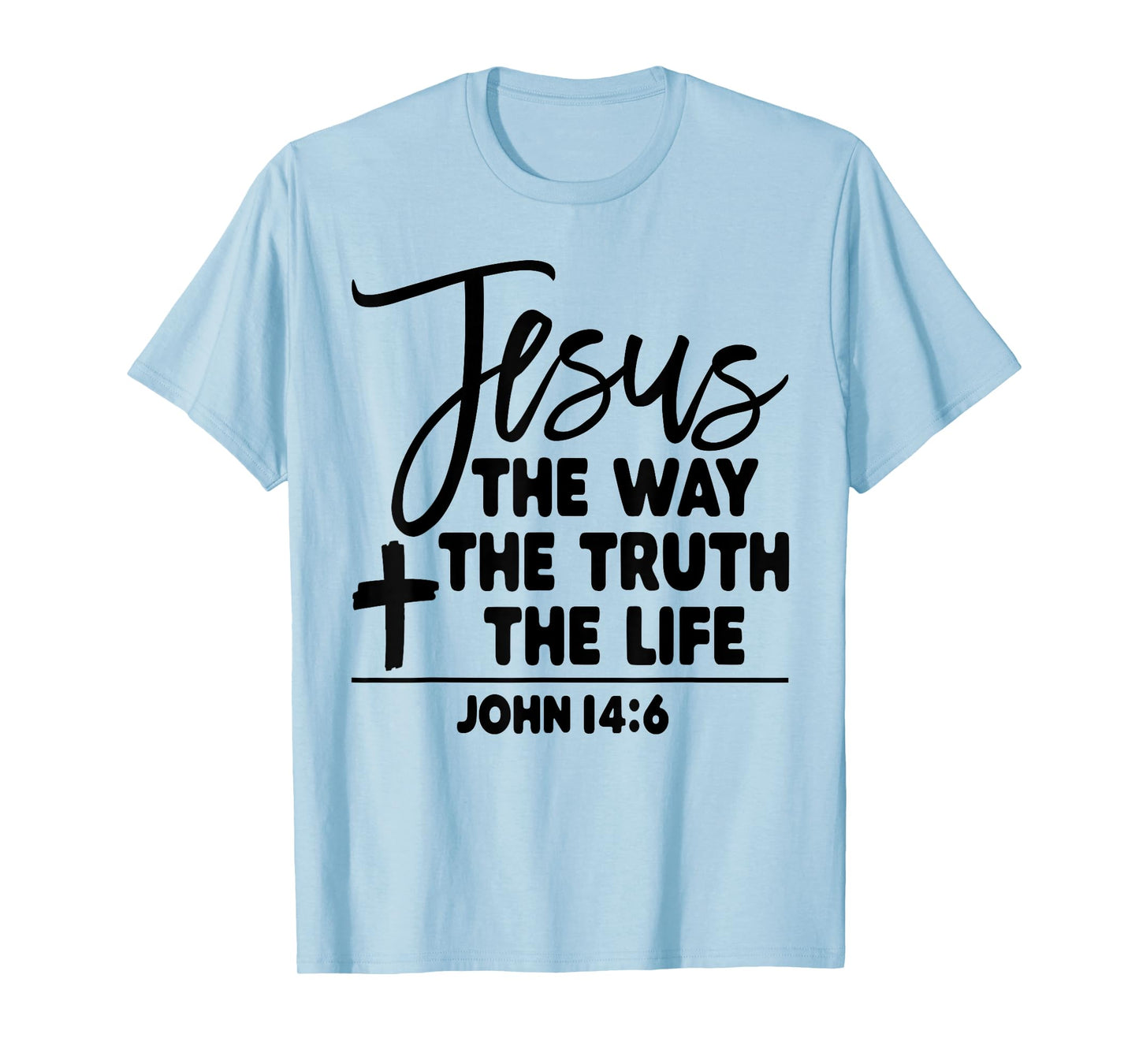 Jesus The Way The Truth The Life T-Shirt Bible Pride T-Shirt