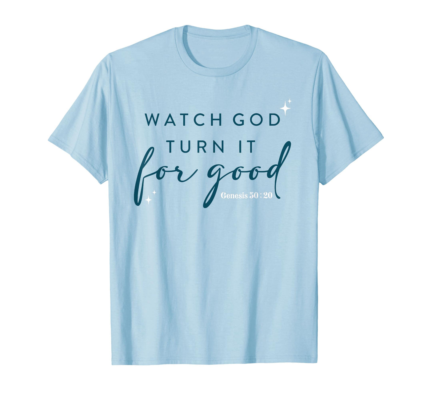 Watch God Turn It For Good Genesis 50:20 Bible Verse T-Shirt