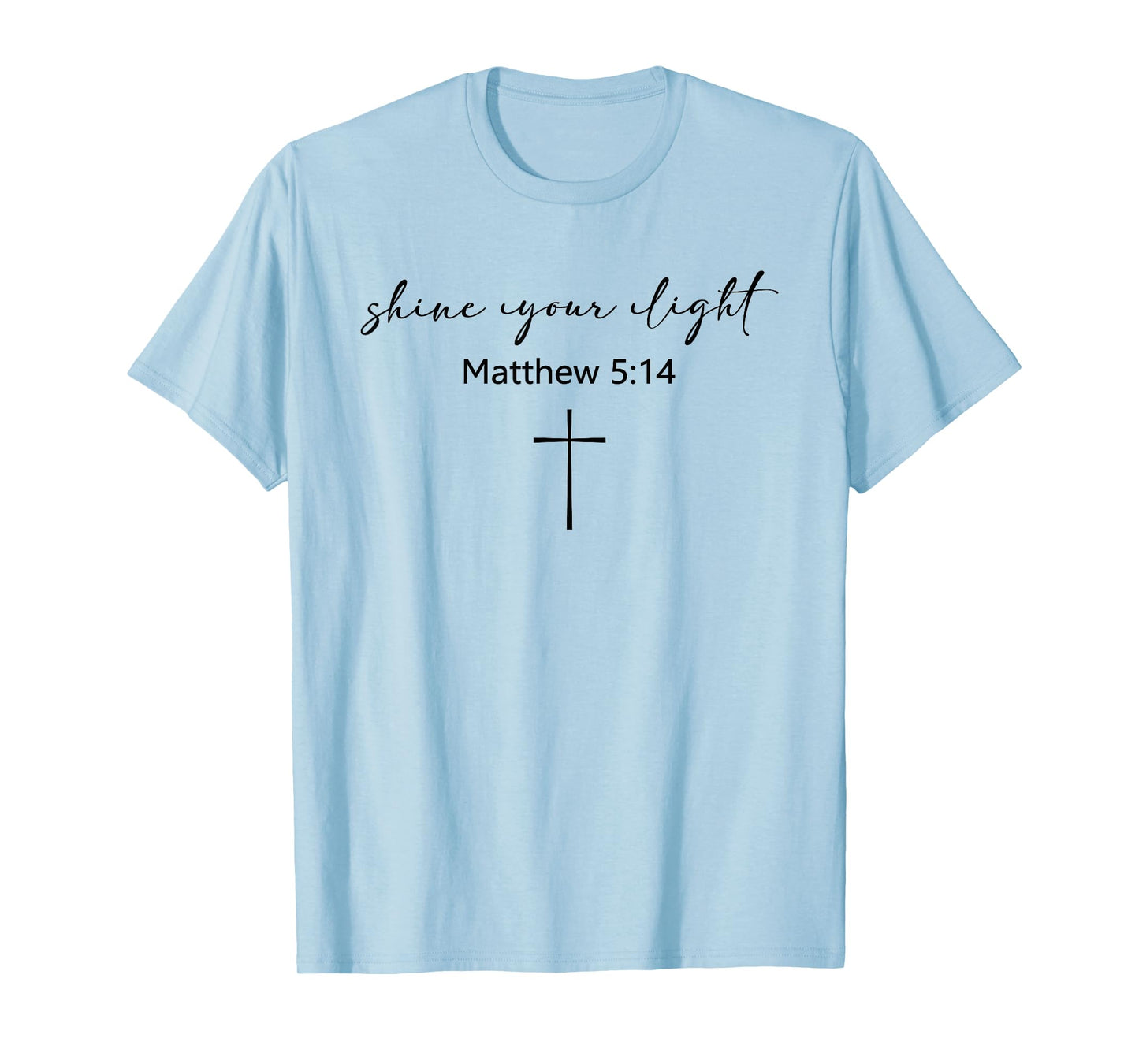 Shine Your Light Cross Christians Religion Bible Scripture T-Shirt