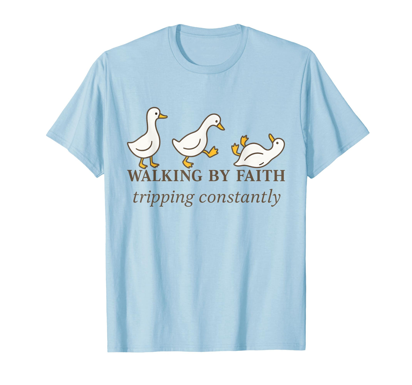 Christian Goose Walking By Faith Tripping Constantly Bible T-Shirt