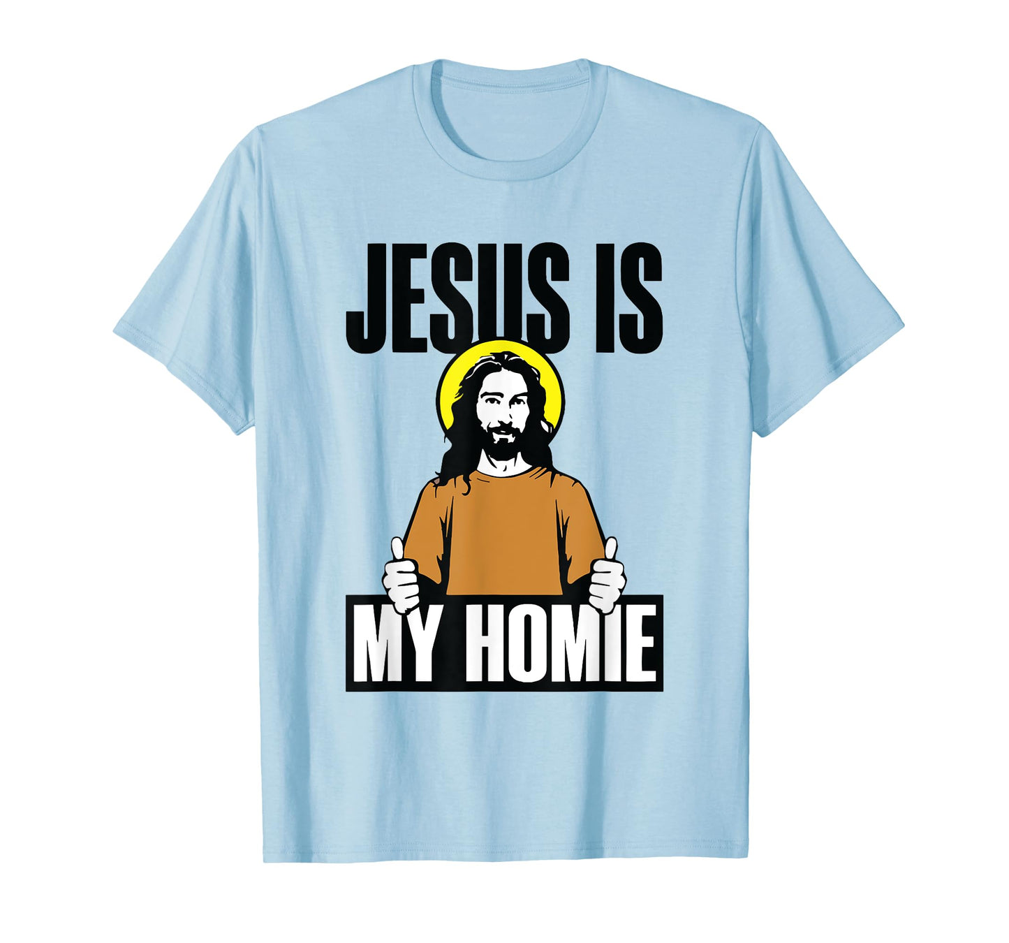 jesus is my homie religious christian funny T-Shirt