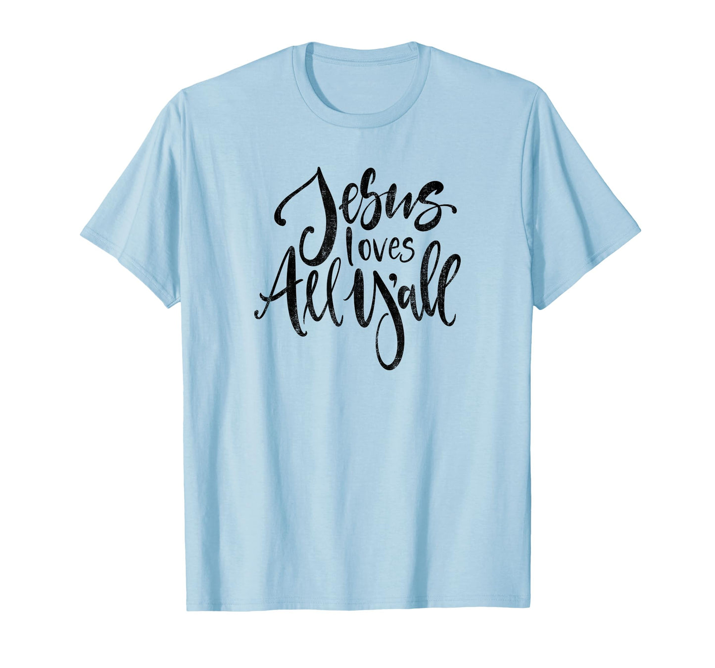 Jesus Loves All Y’all T-Shirt