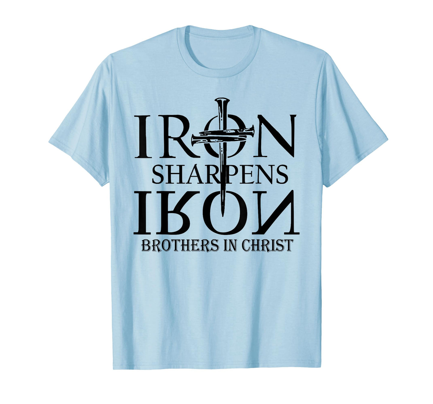 Iron Sharpens Iron Brothers In Christ T-Shirt