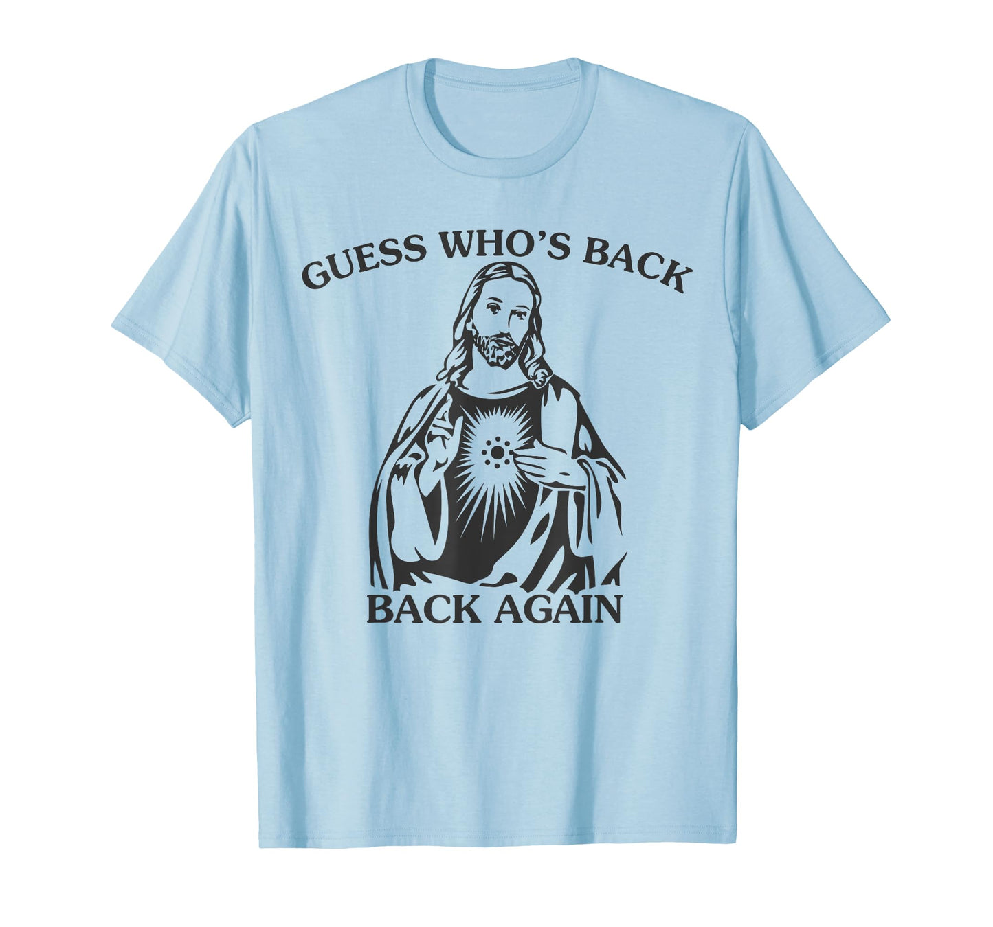 Guess Who's Back Back Again Happy Easter Jesus Christian T-Shirt