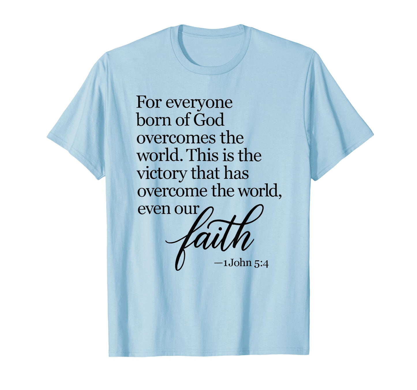 1 John 5:4 Faith Overcome Born of God Bible Verse Scripture T-Shirt