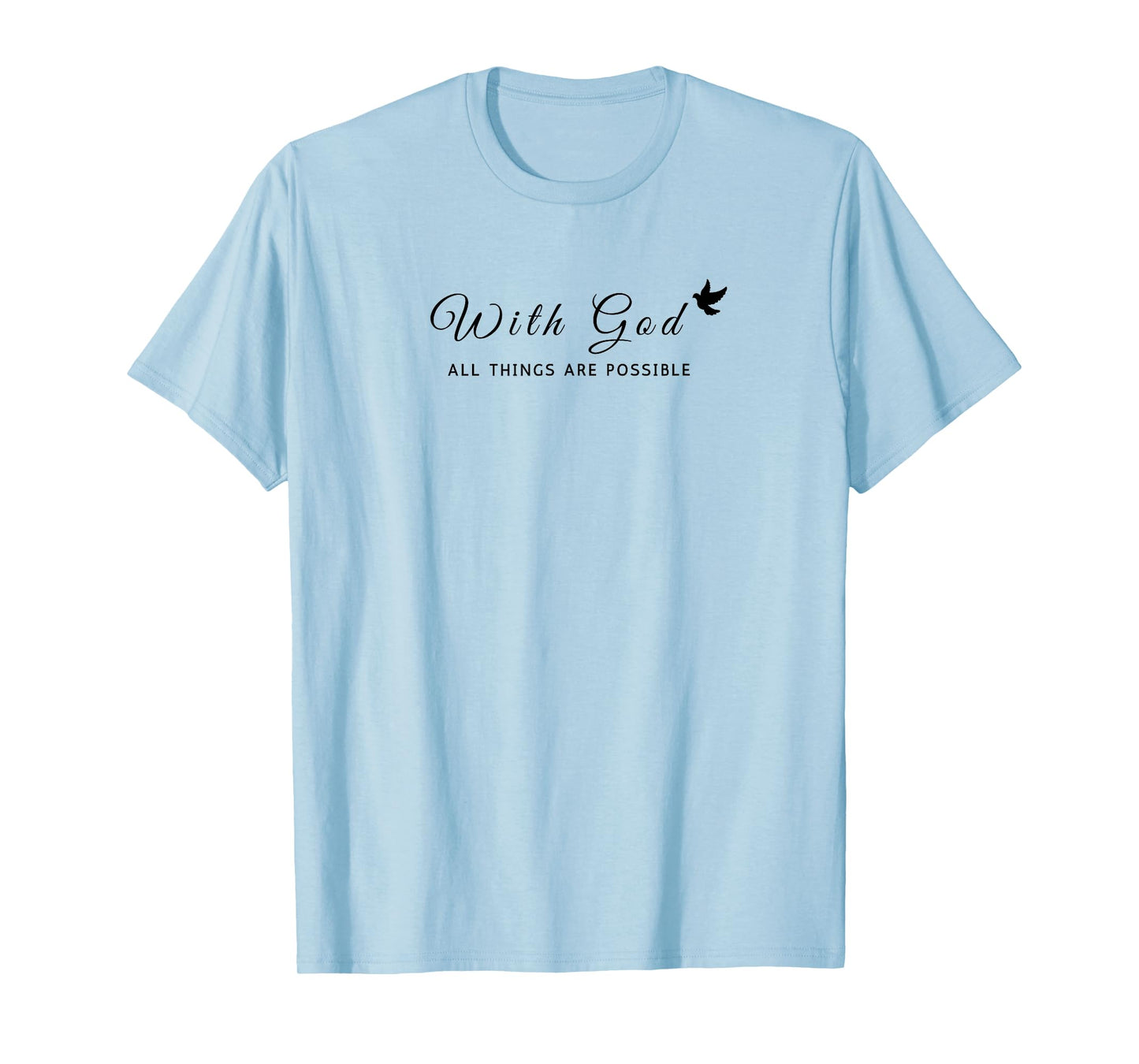 with God All Things are Possible T-Shirt