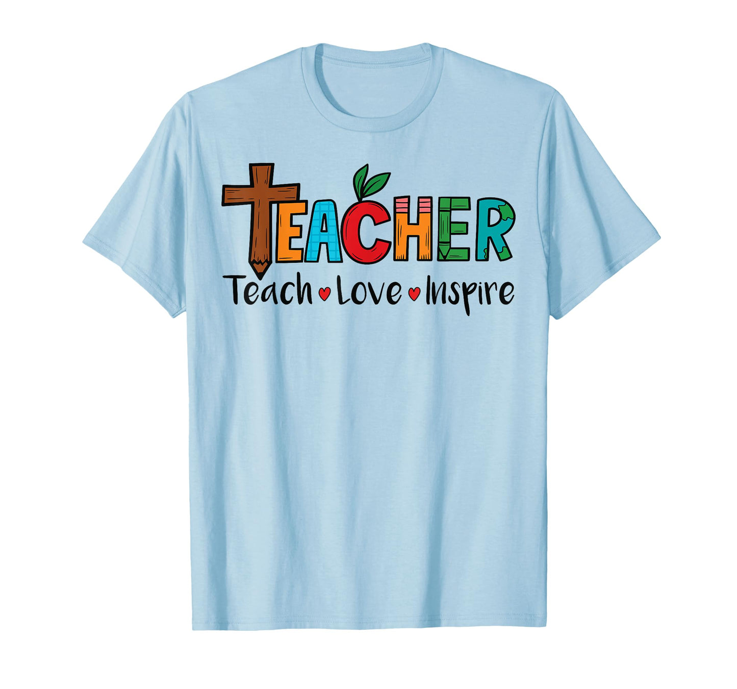 Teach Love Inspire Teacher Cross Faith God Christian Women T-Shirt