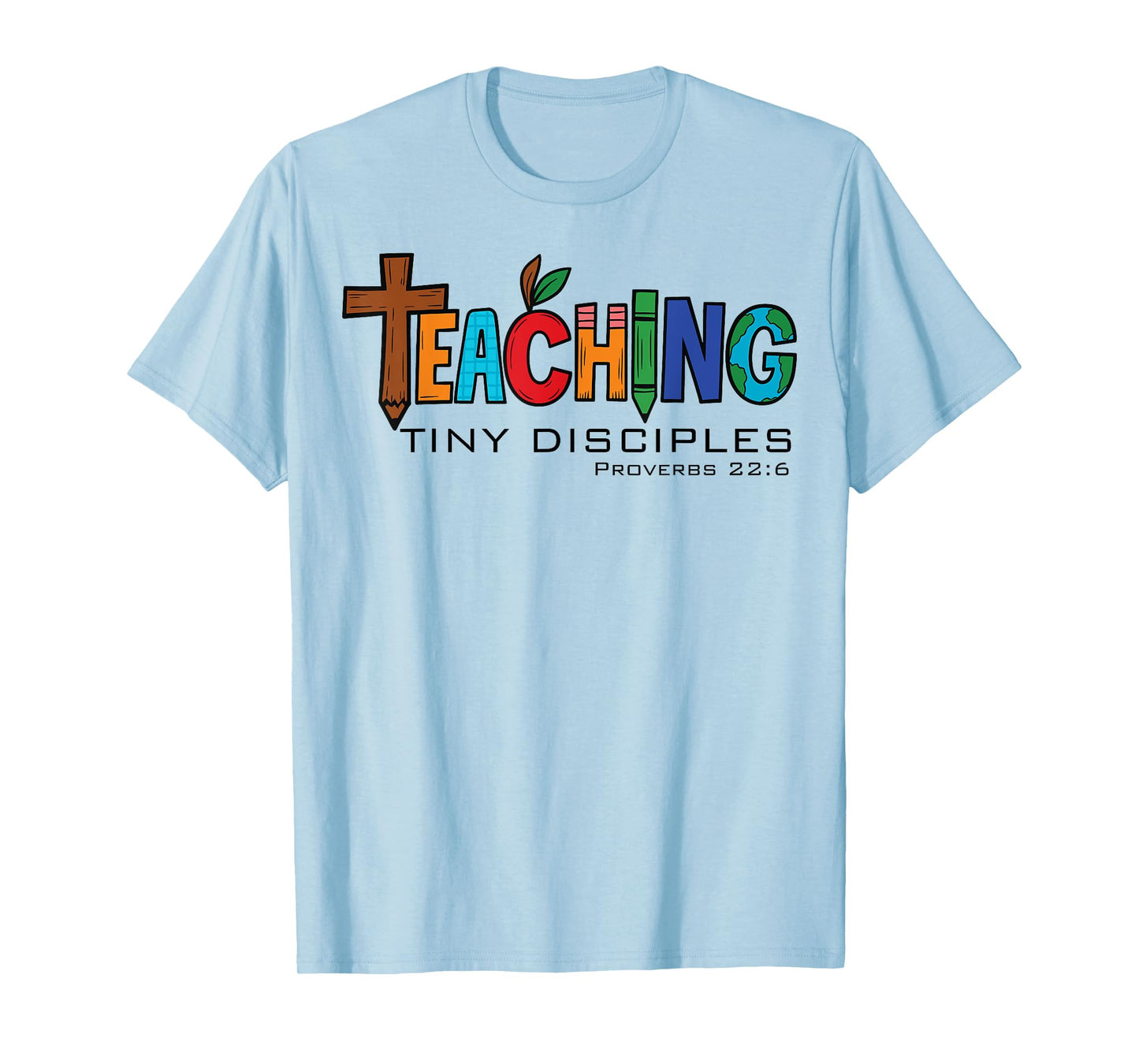 Teaching Tiny Disciples Christian Teacher Faith Bible Verse T-Shirt