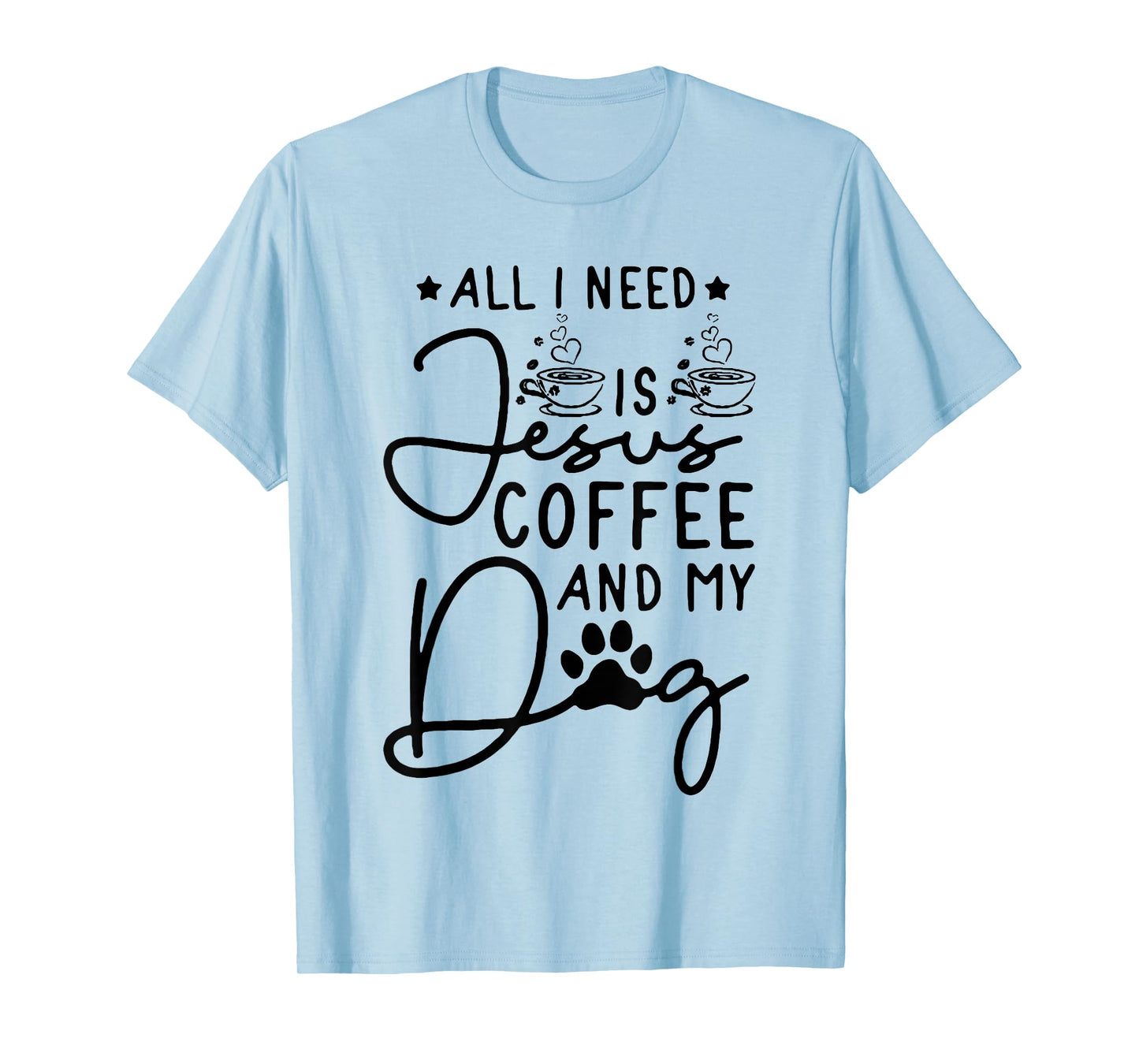 all i need is jesus coffee and my dog T-Shirt for Men Women