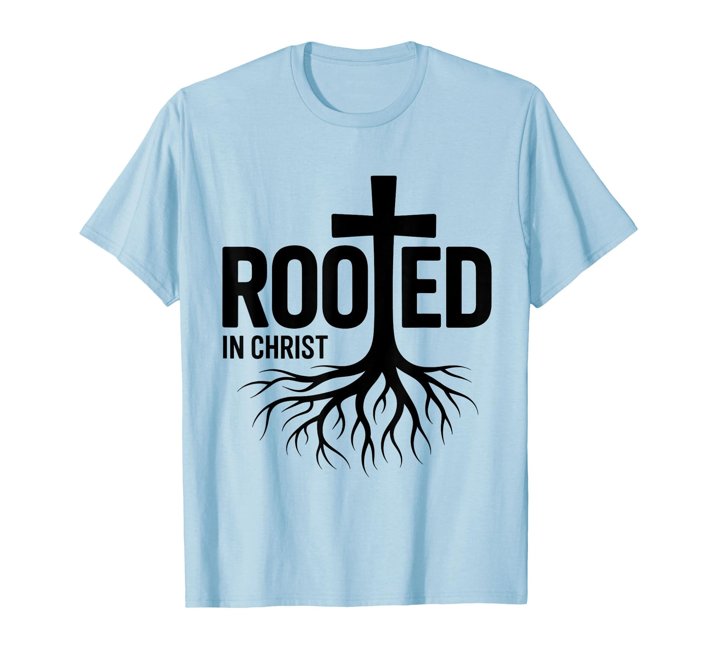 Rooted in Christ Jesus Christian Faith Cross T-Shirt