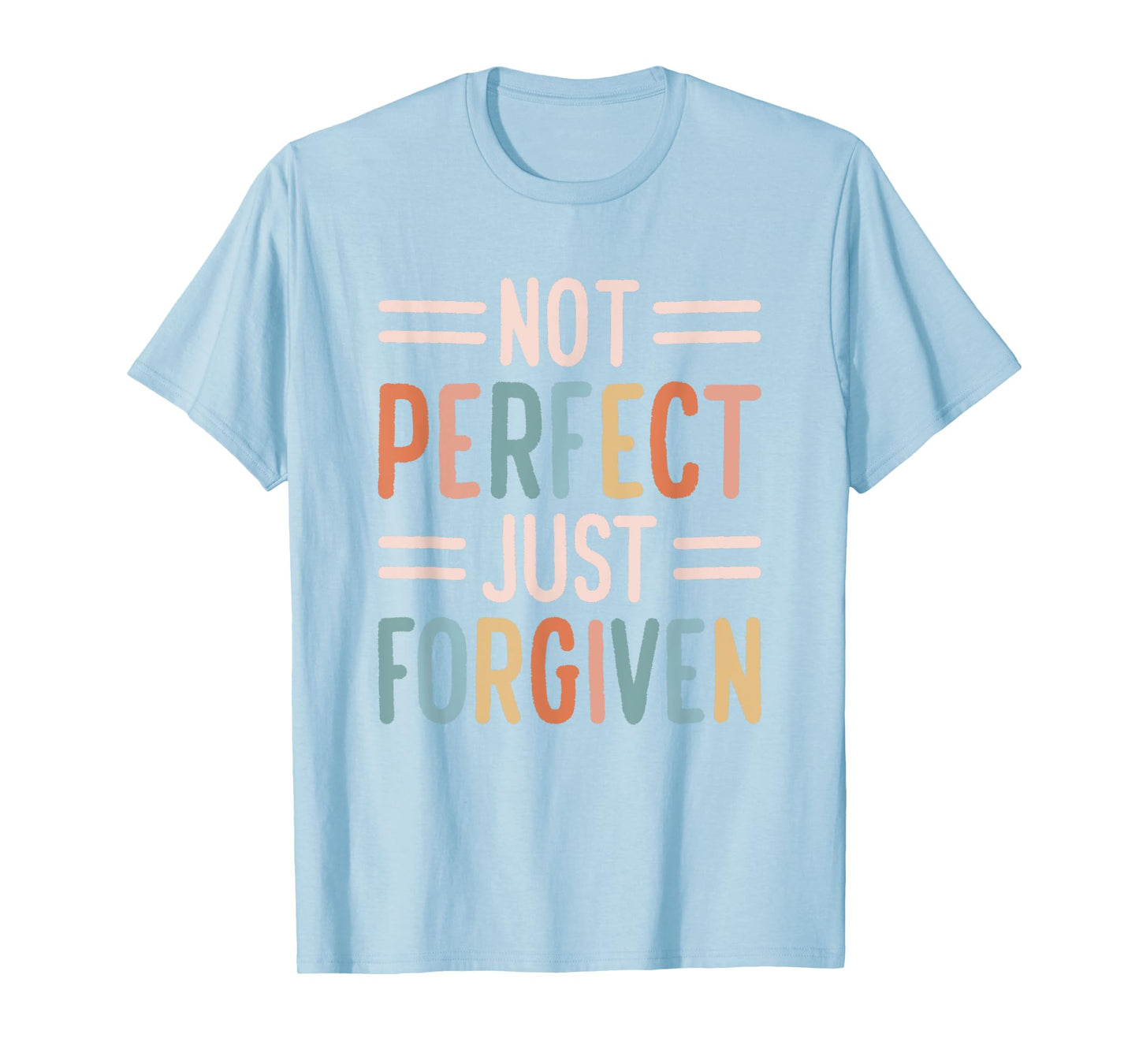 Not Perfect Just Forgiven T-Shirt